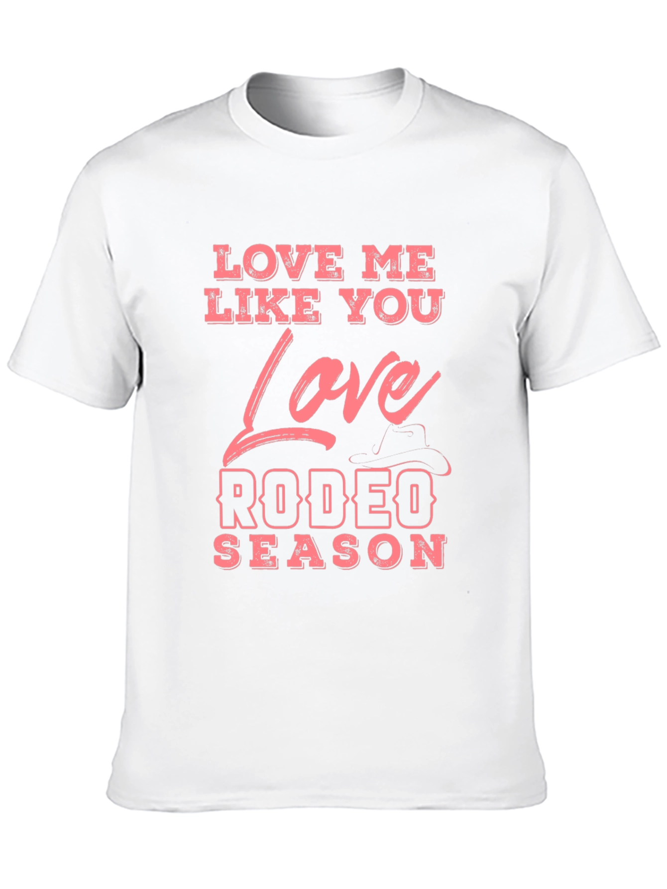 Love Me Like You Love Rodeo Season T-Shirt