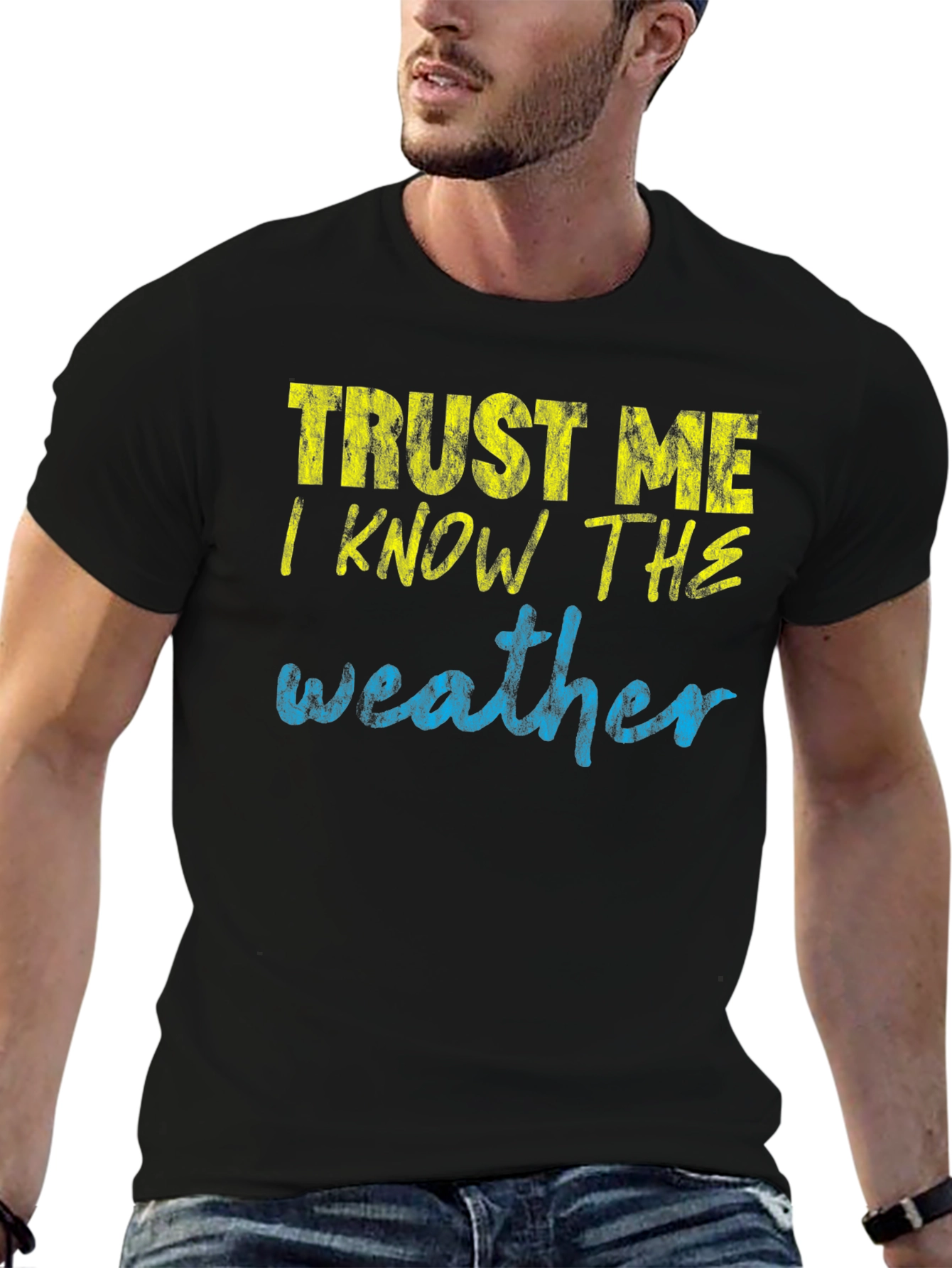 Trust Me I Know the Weather T-Shirt