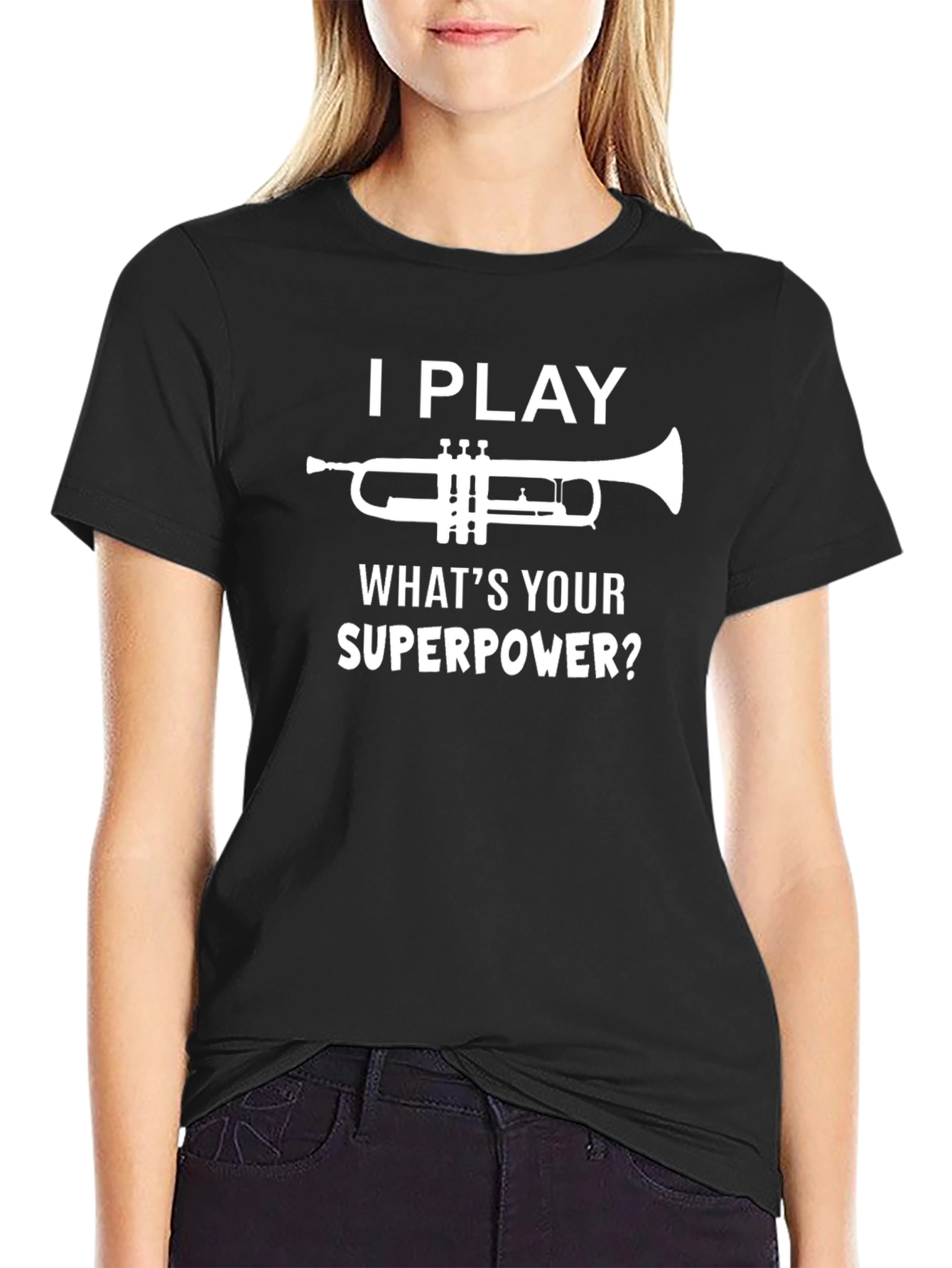 I Play Trumpet Whats Your Superpower? T-Shirt