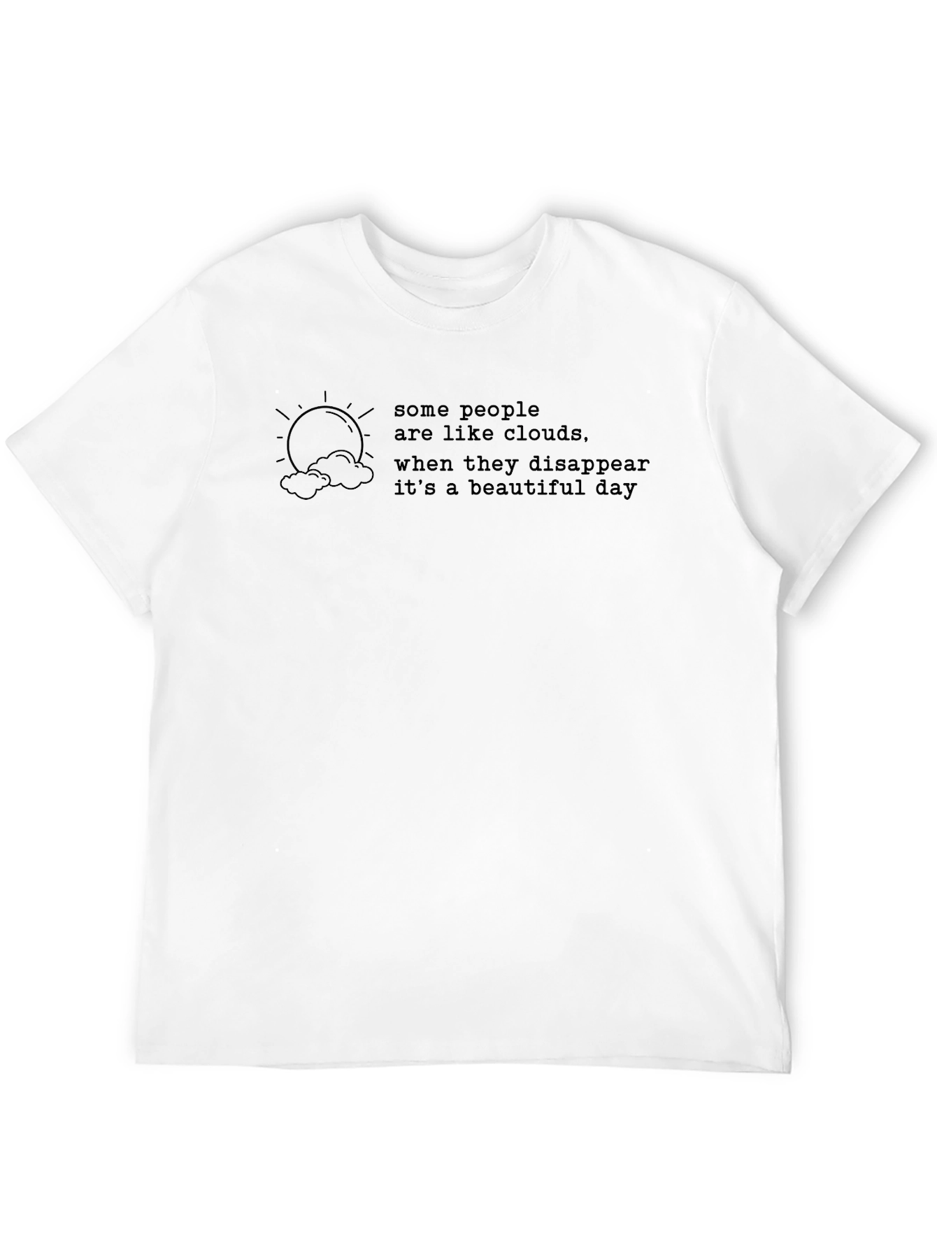 Some People Are Like Clouds Graphic Tee