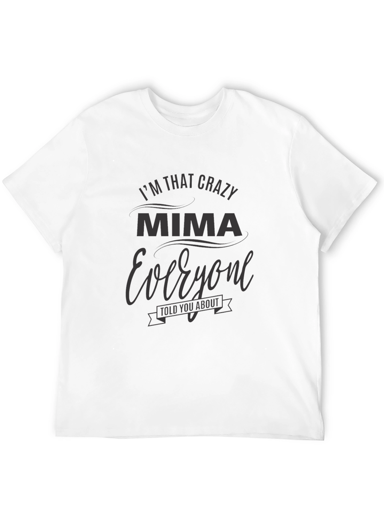 Crazy Mima T-Shirt - Funny Gift for Grandmothers