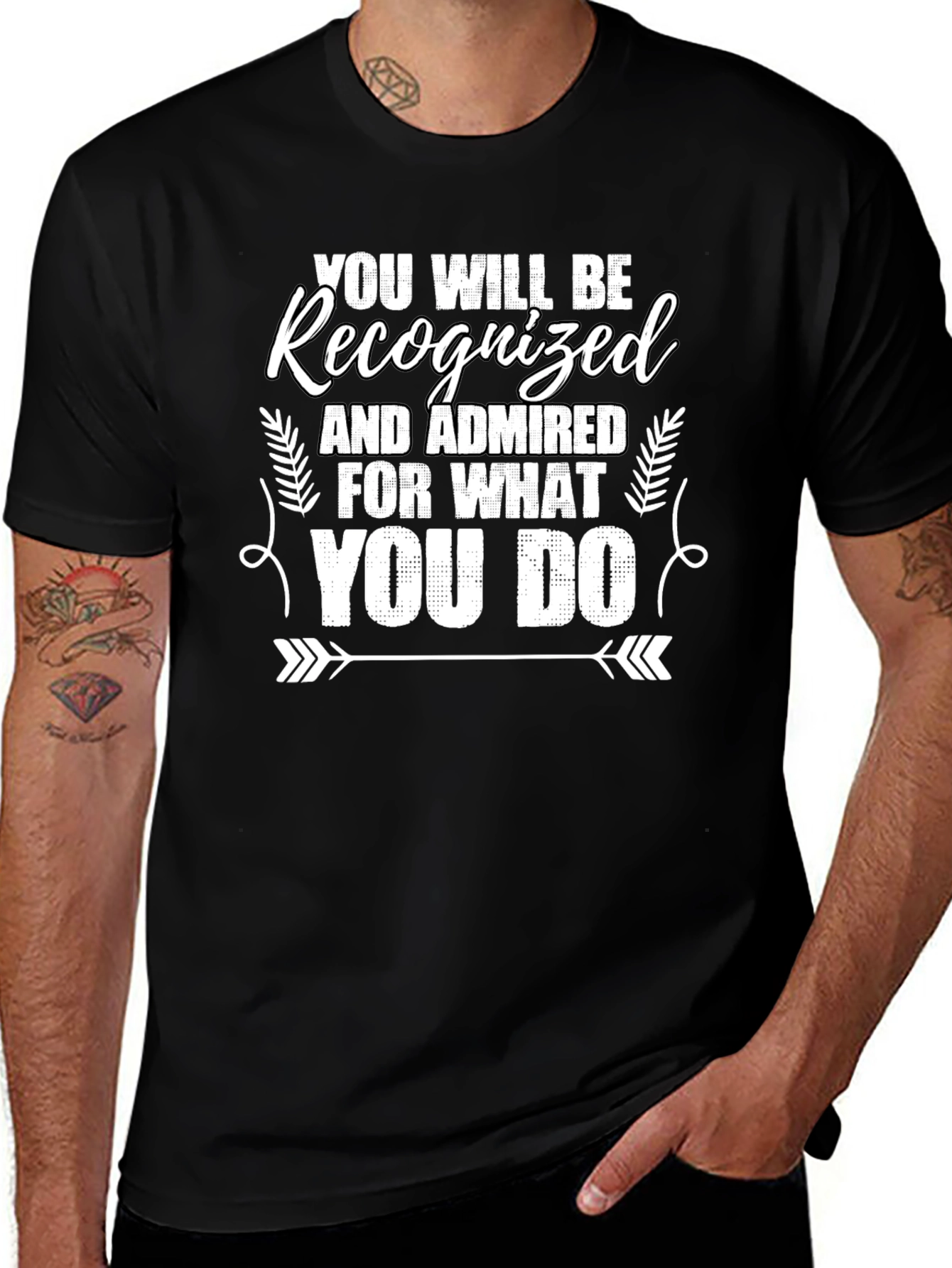 Recognized For What You Do Graphic Tee