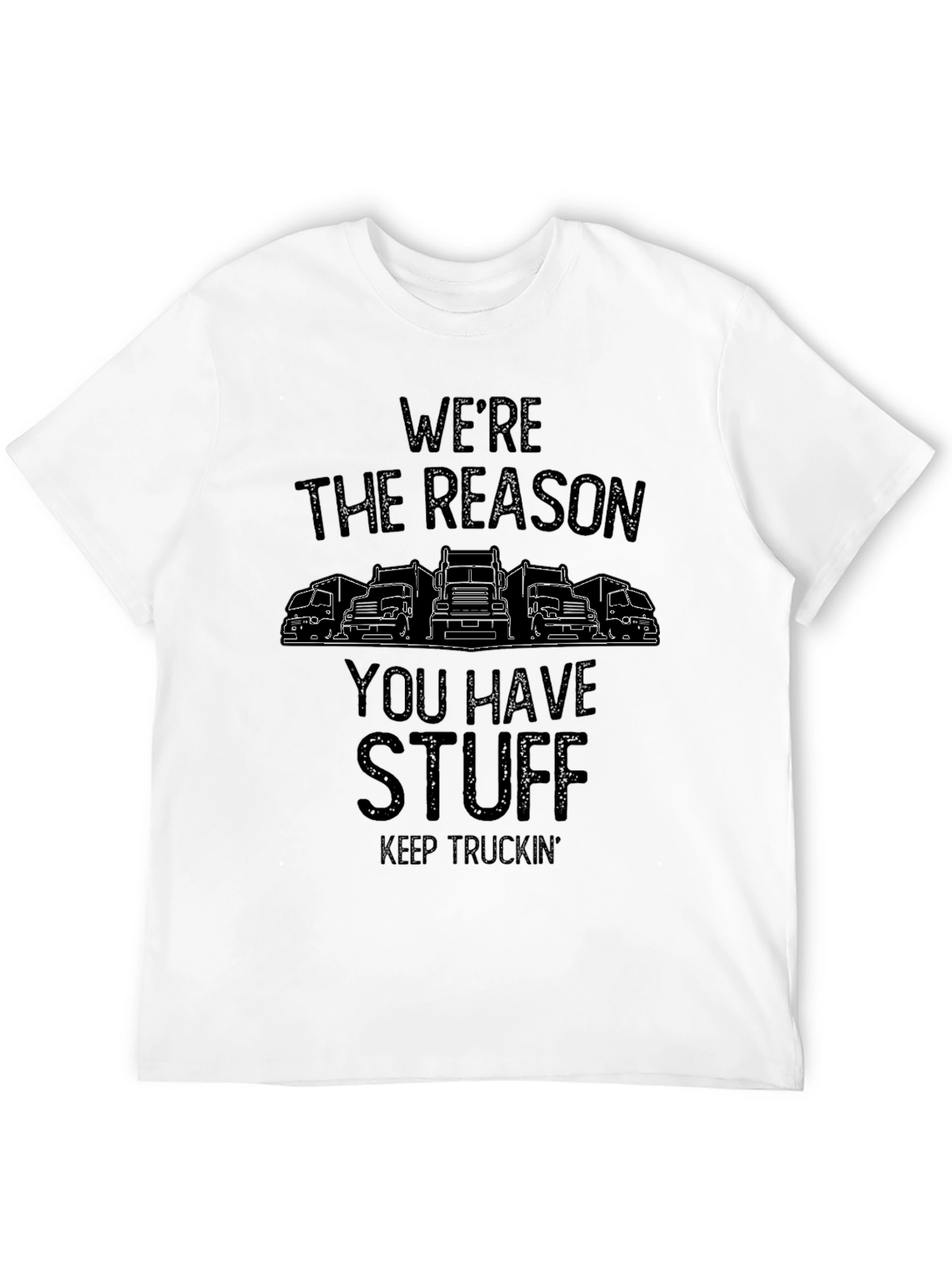 Were The Reason You Have Stuff T-Shirt