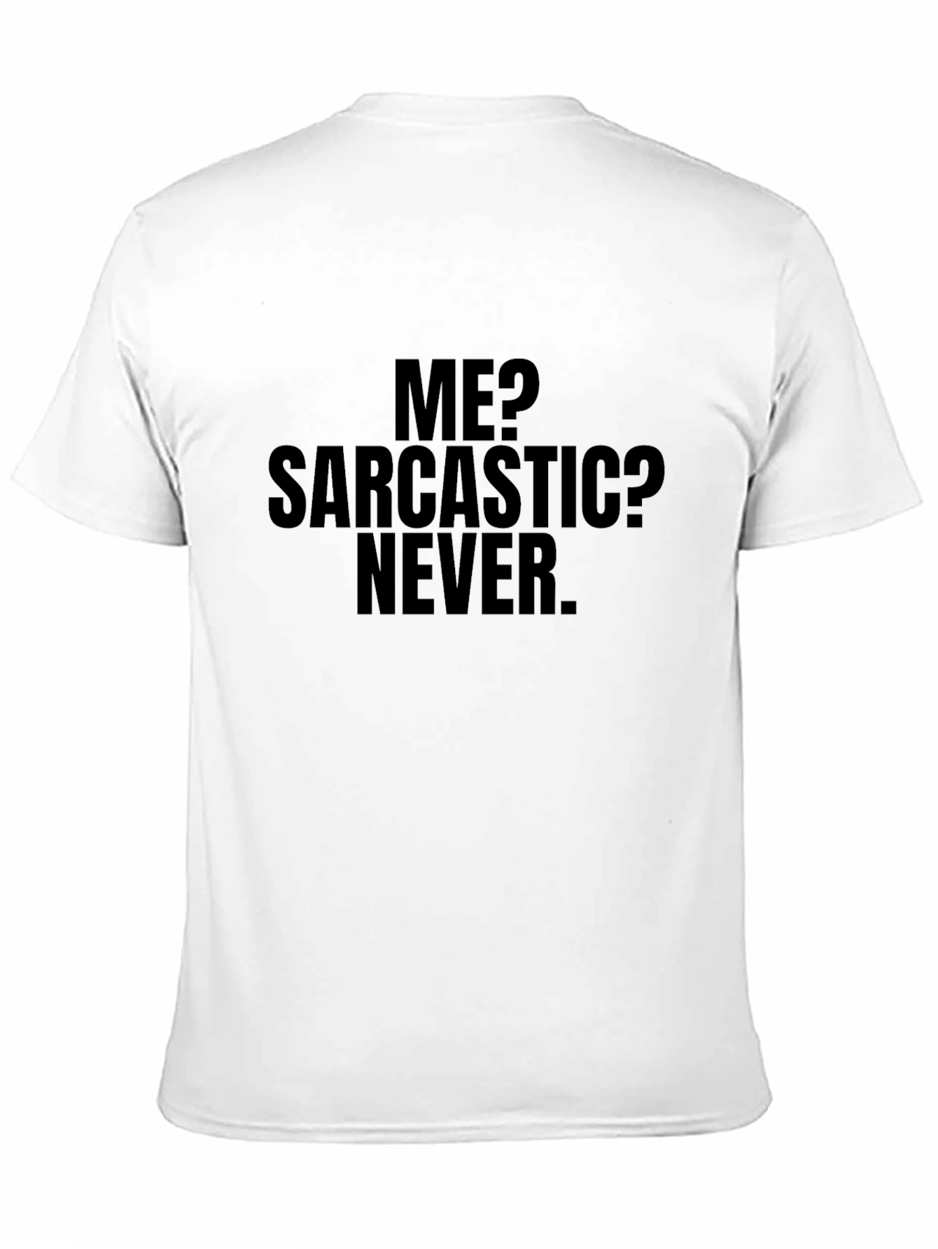 Sarcastic Never T-Shirt - Funny Graphic Tee
