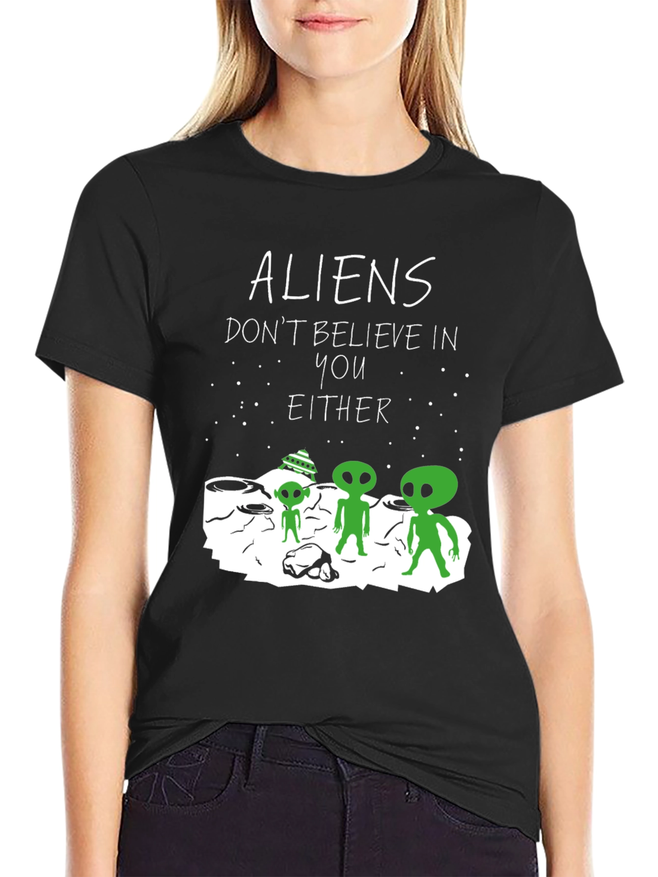 Aliens Dont Believe In You Either Graphic Tee