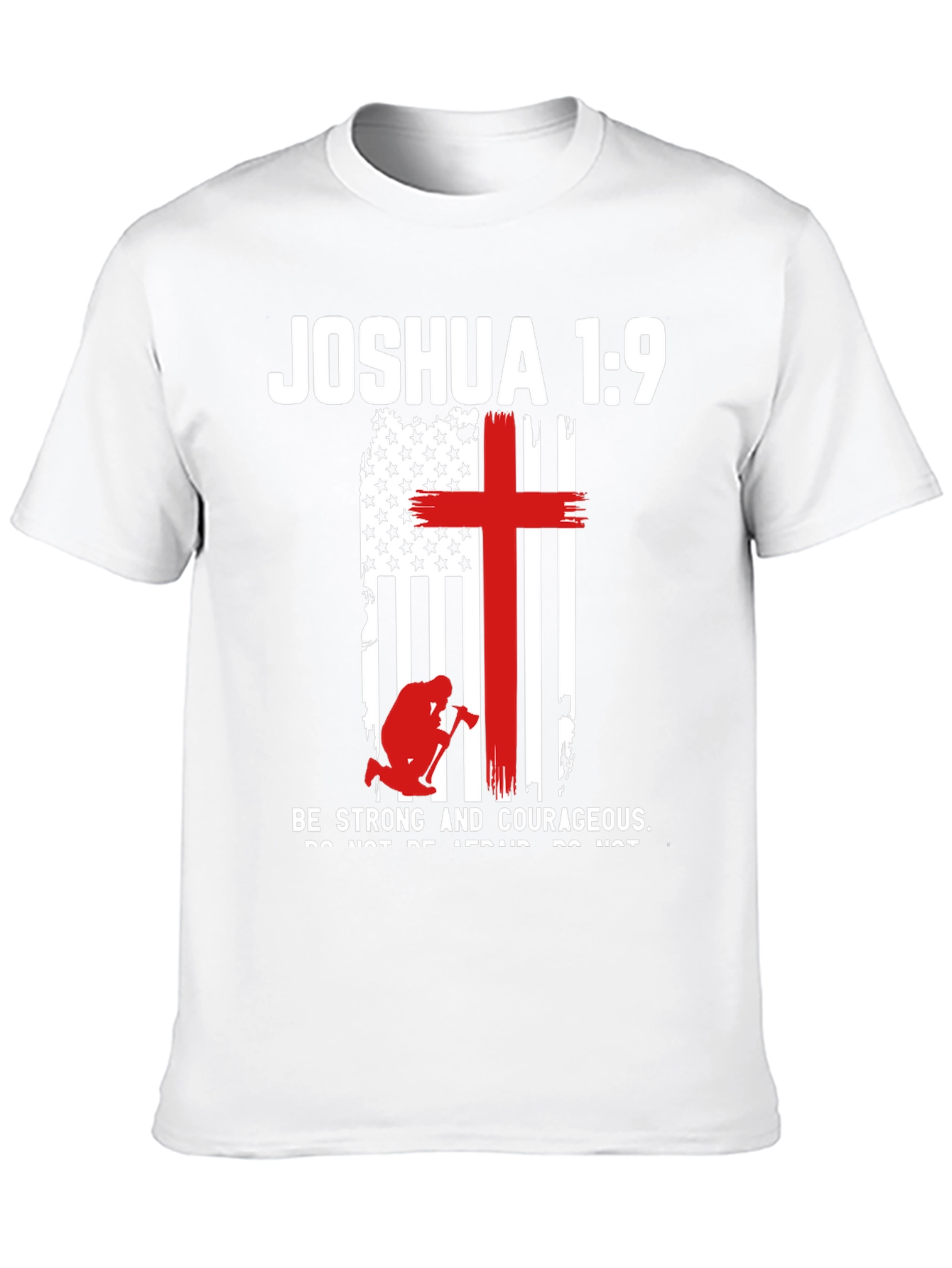 Joshua 1:9 Patriotic Christian T-Shirt