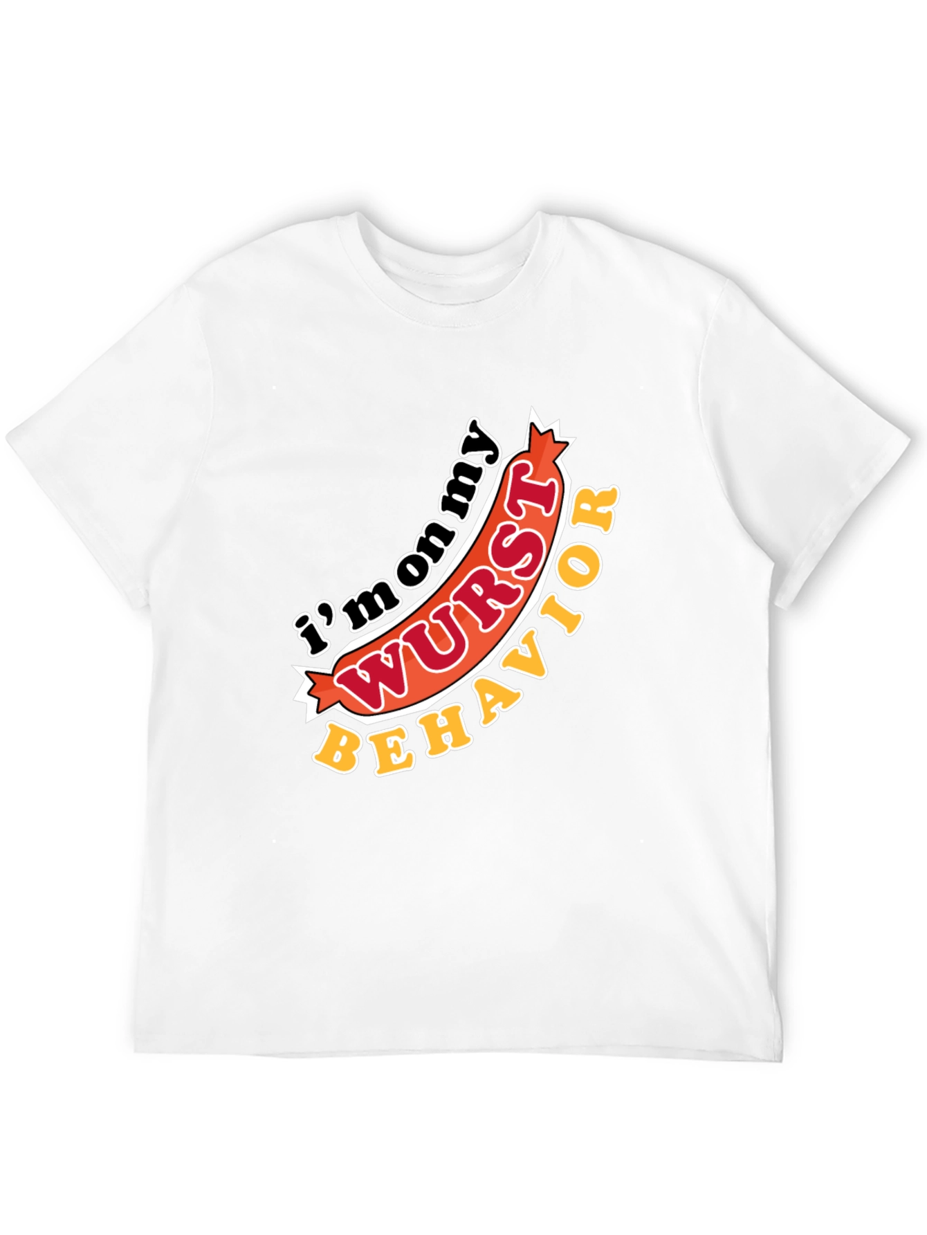 Funny Im on my Wurst Behavior Graphic T-Shirt