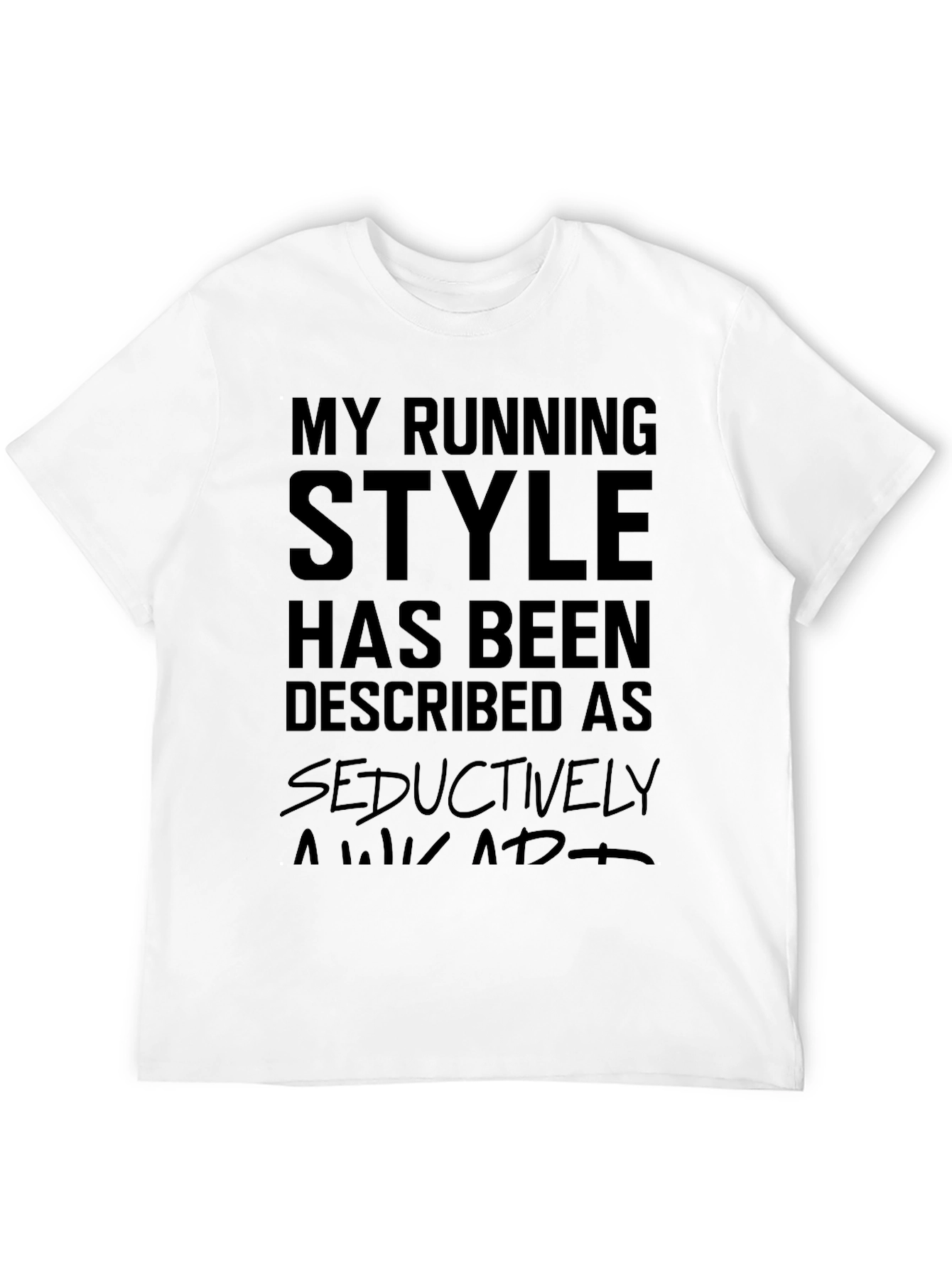 Seductively Awkward Running Style Graphic Tee
