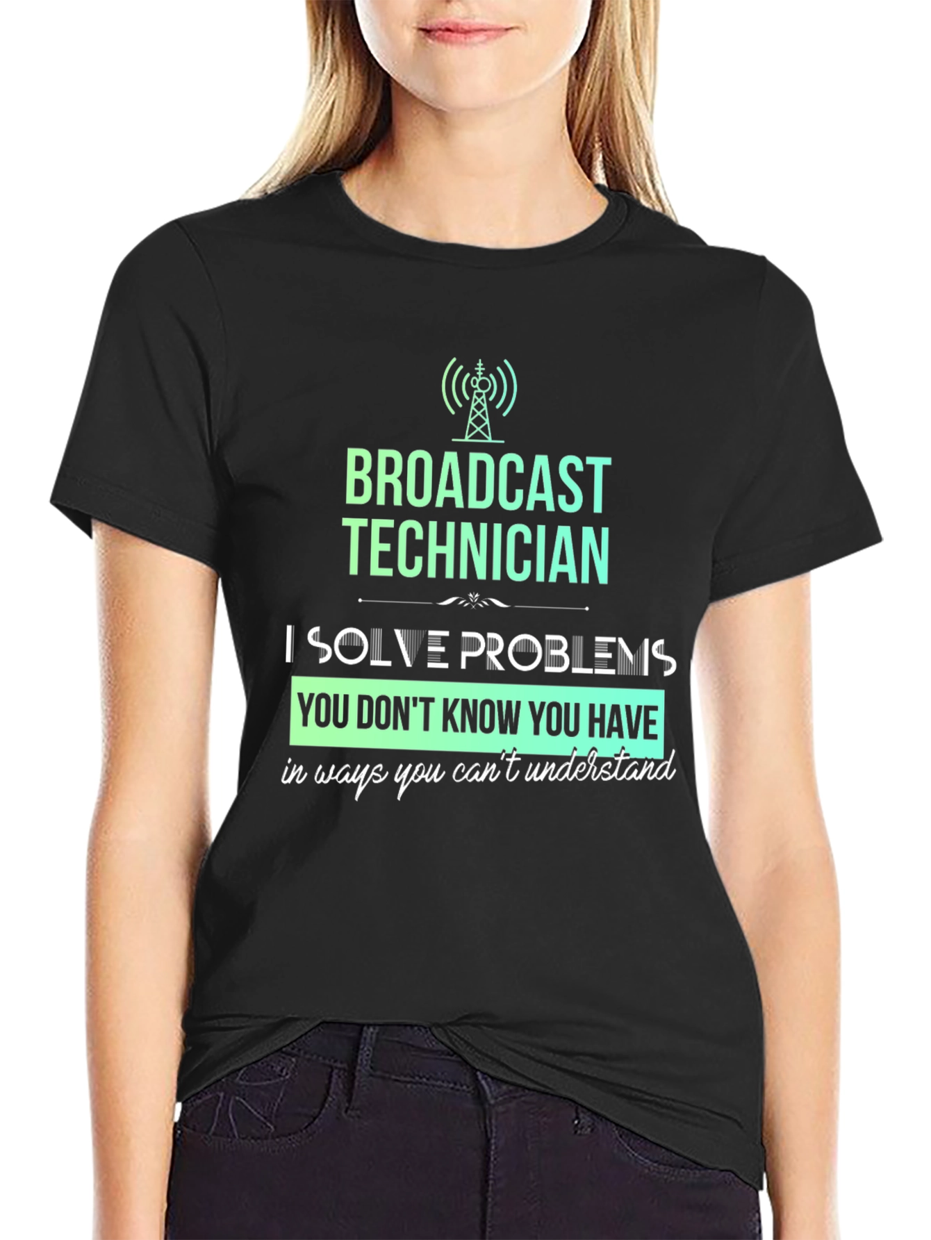 Broadcast Technician T-Shirt - Solve Problems