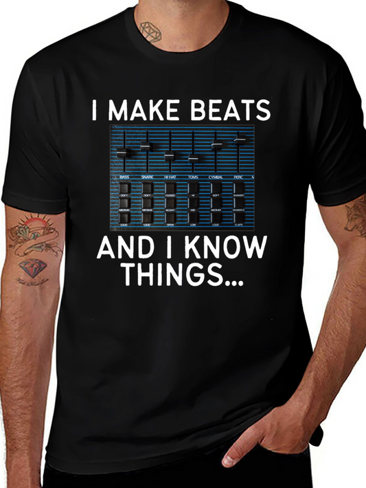 I Make Beats And I Know Things Funny Musician T-Shirt