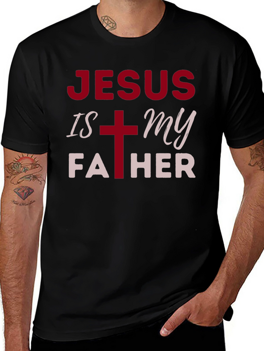 Jesus is My Father Christian T-Shirt