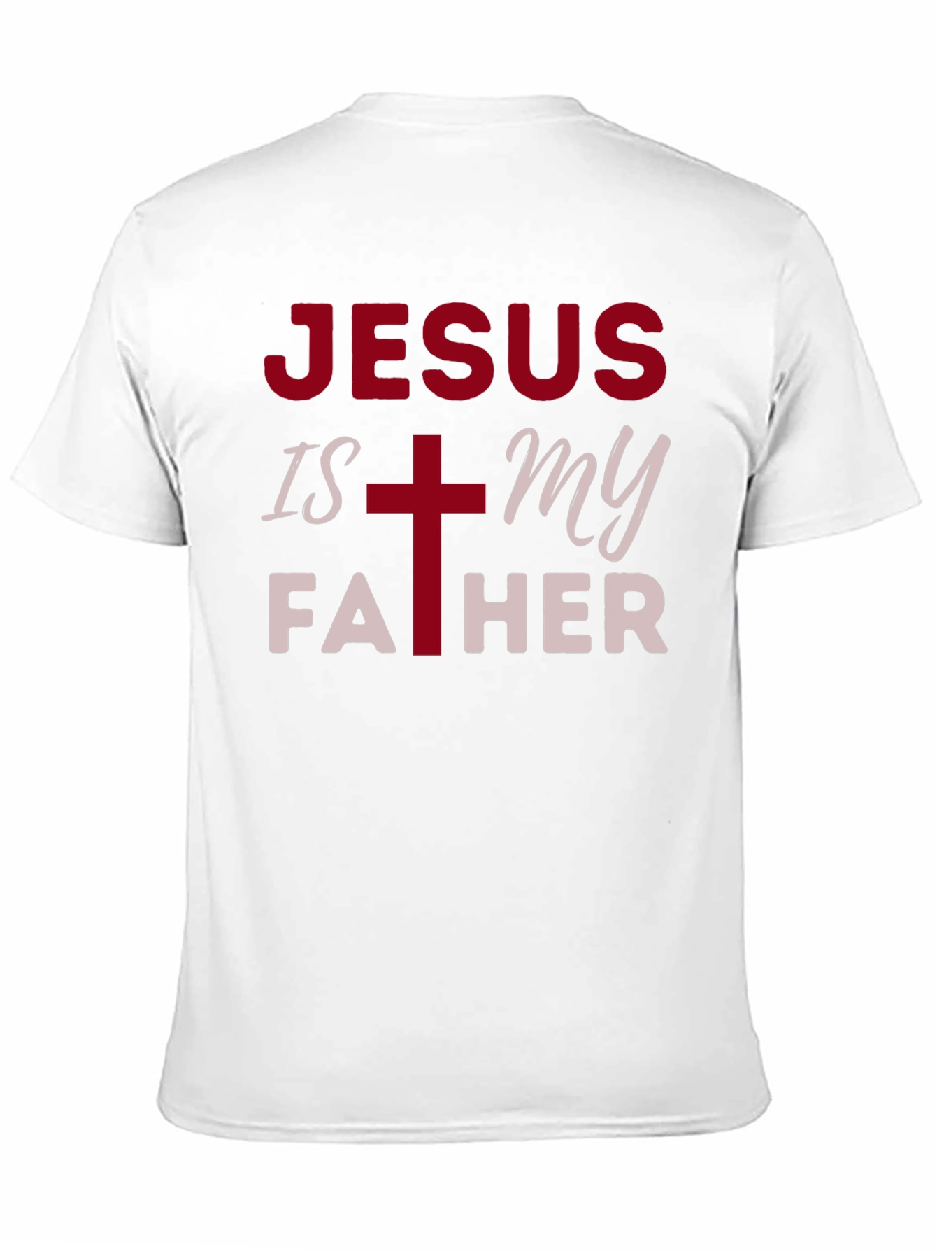 Jesus is My Father Christian T-Shirt