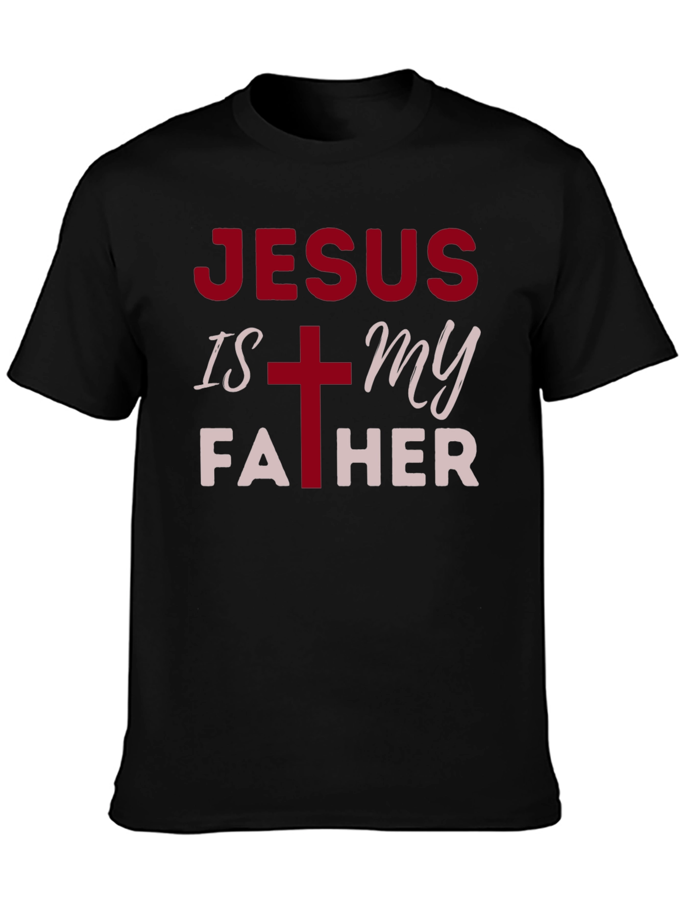 Jesus is My Father Christian T-Shirt