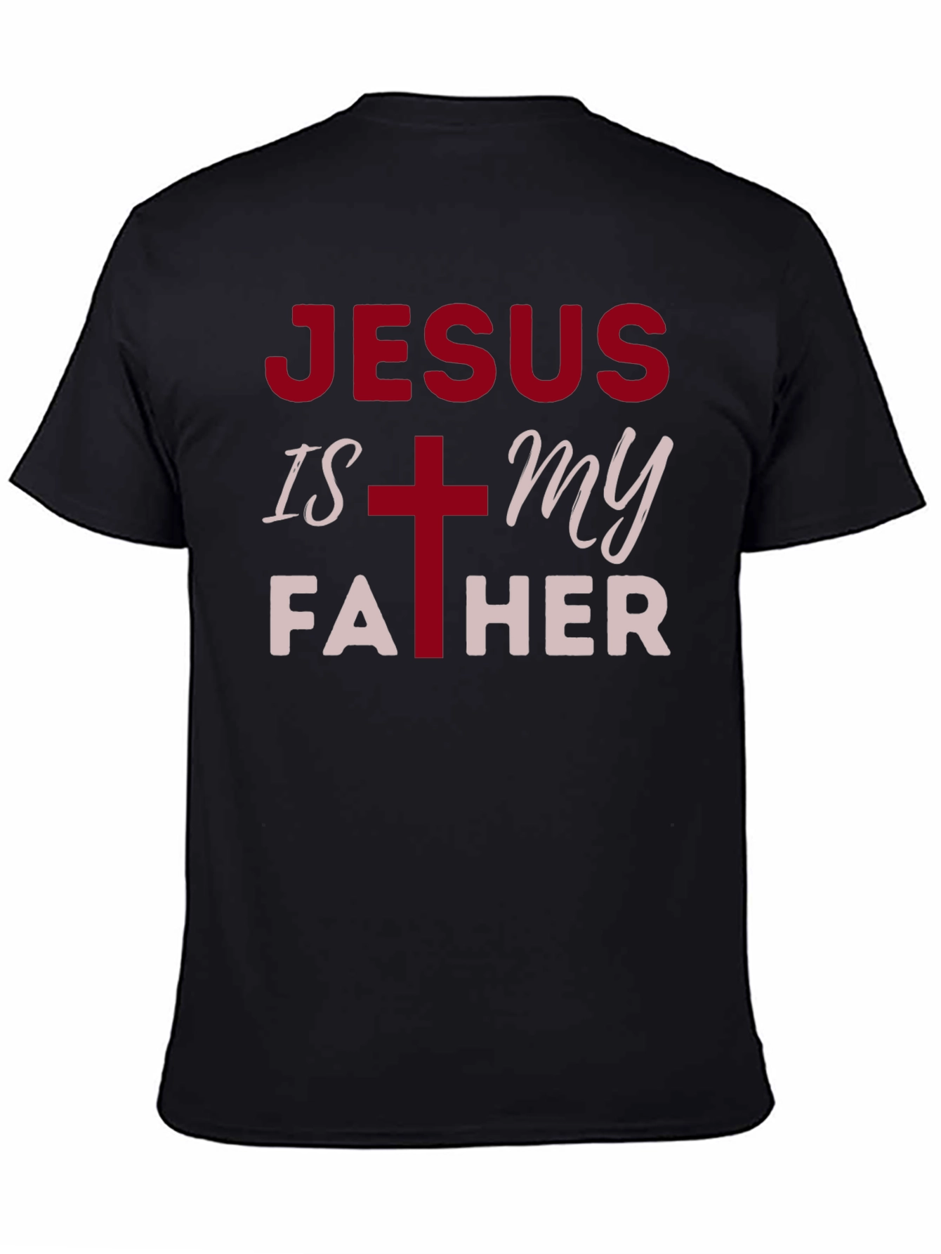 Jesus is My Father Christian T-Shirt