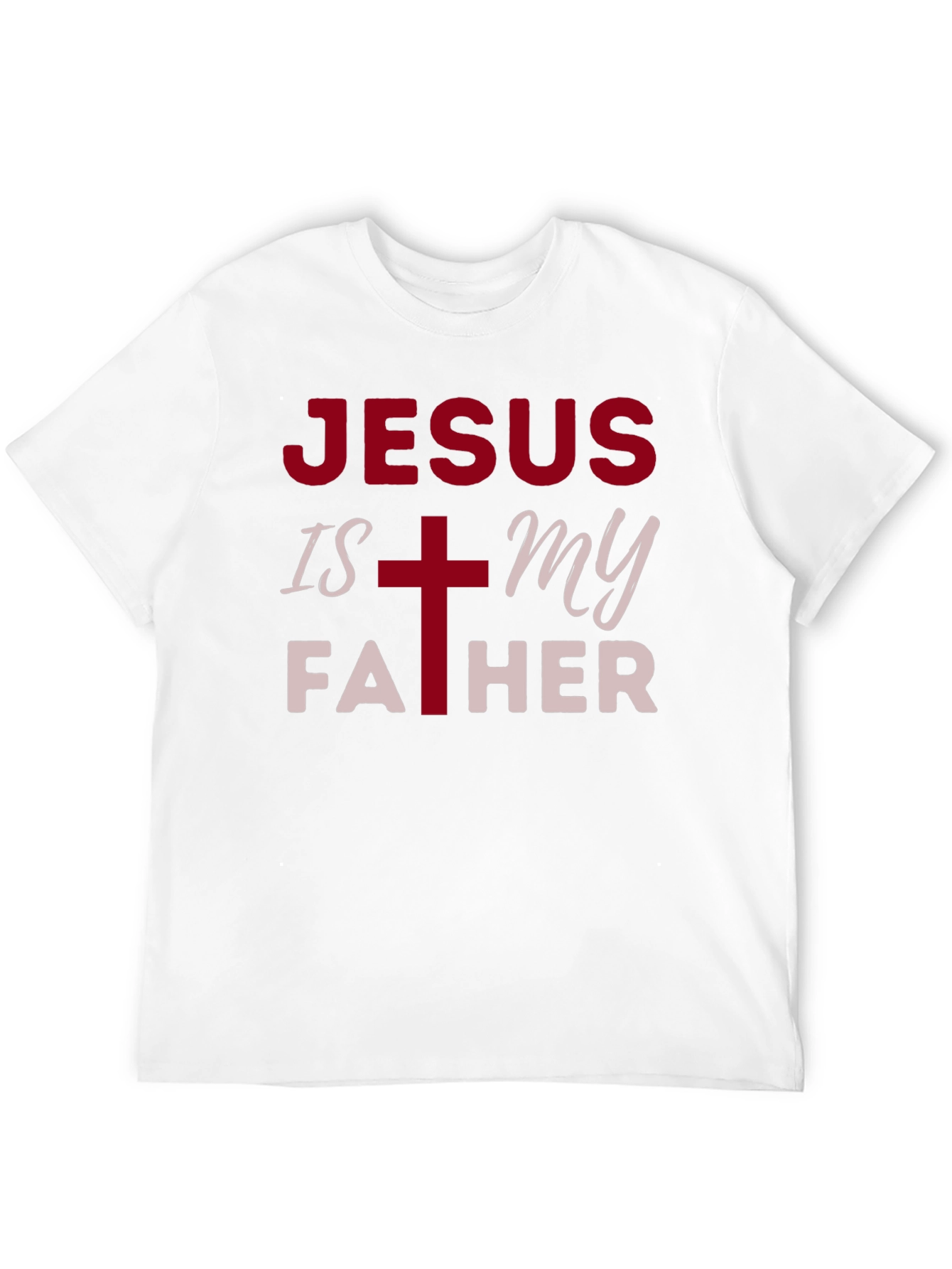 Jesus is My Father Christian T-Shirt