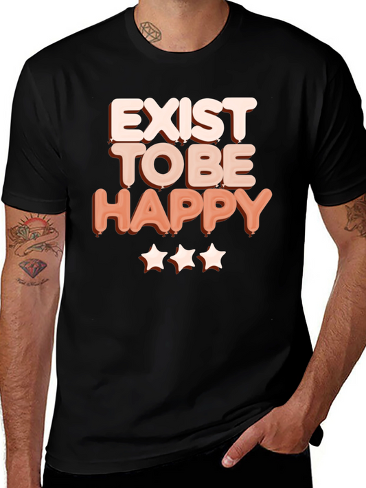Exist to Be Happy Graphic T-Shirt - Positive Vibes