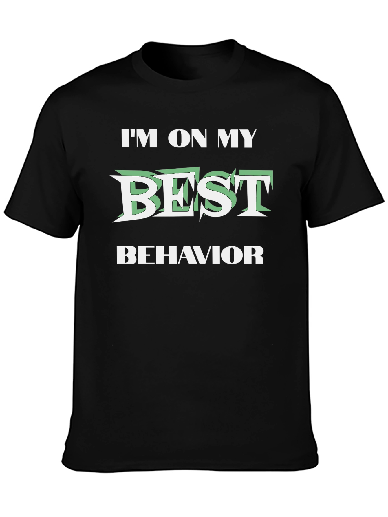 Im On My Best Behavior Graphic T-Shirt