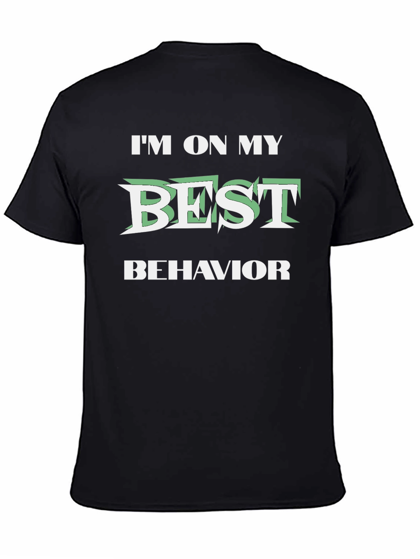 Im On My Best Behavior Graphic T-Shirt