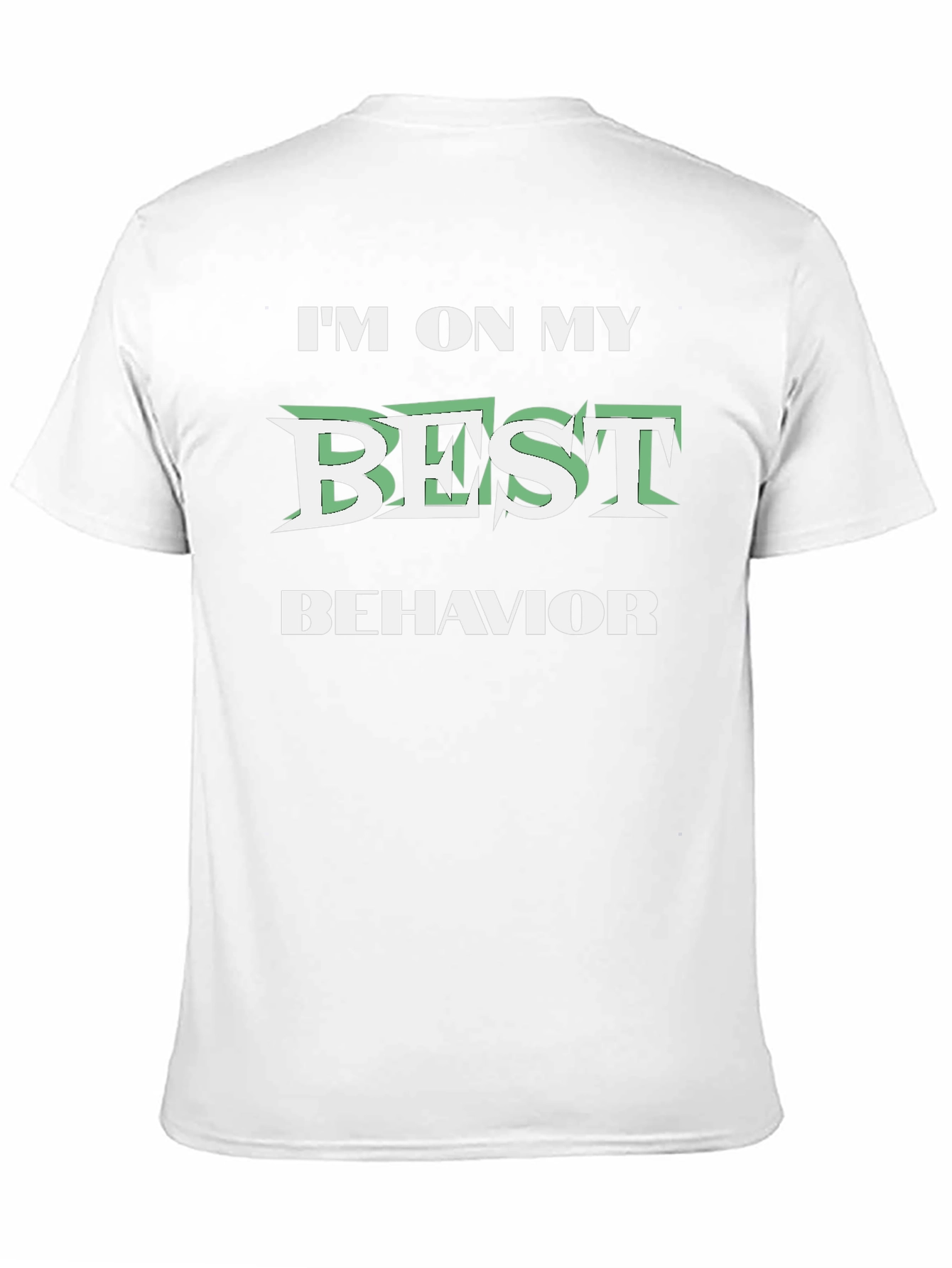 Im On My Best Behavior Graphic T-Shirt