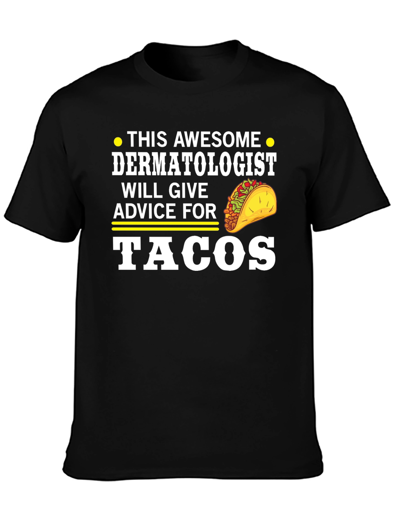Awesome Dermatologist Tacos T-Shirt
