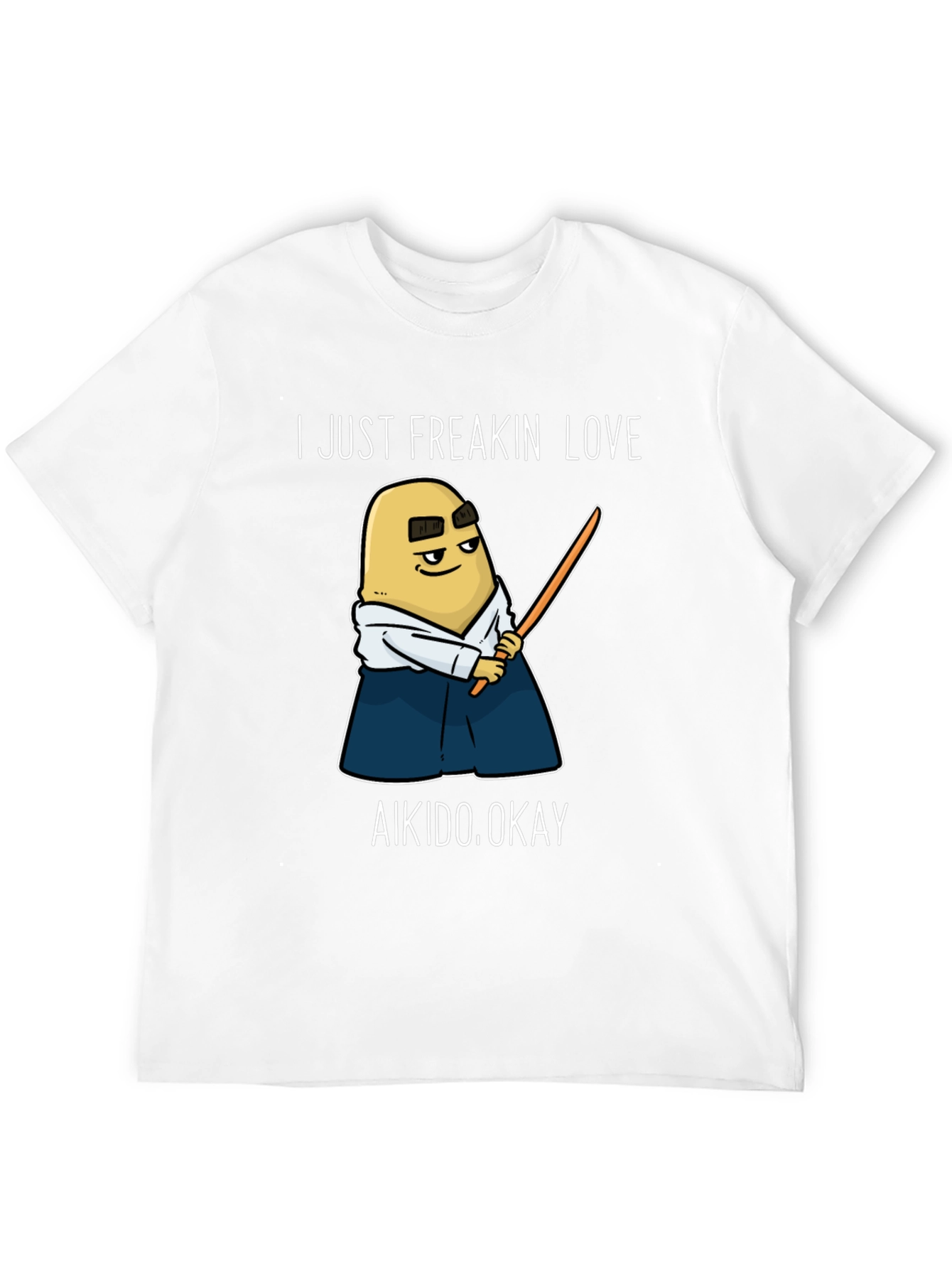 Aikido Potato T-Shirt - I Just Freakin Love Aikido!