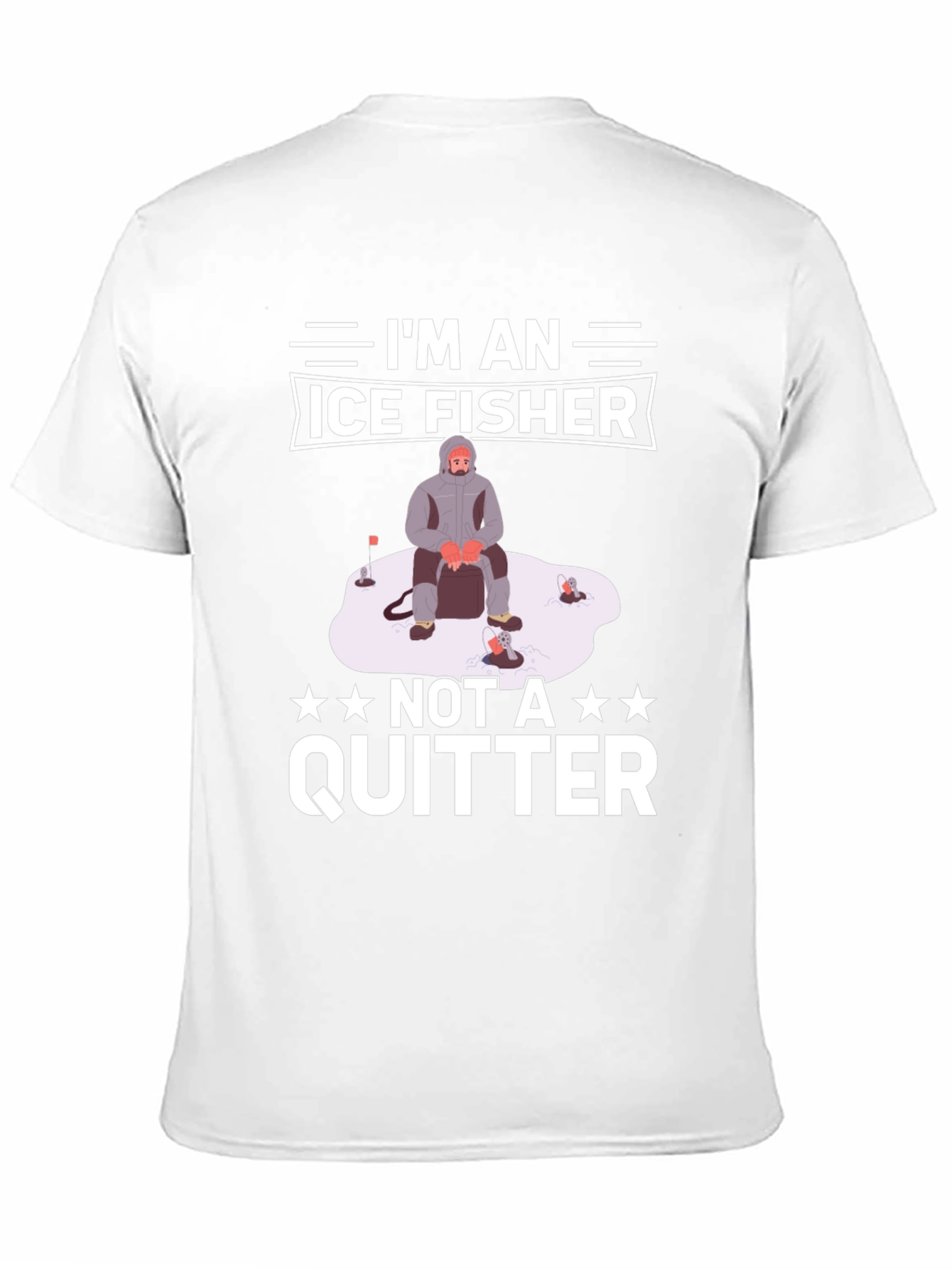Ice Fisher T-Shirt - Not A Quitter!