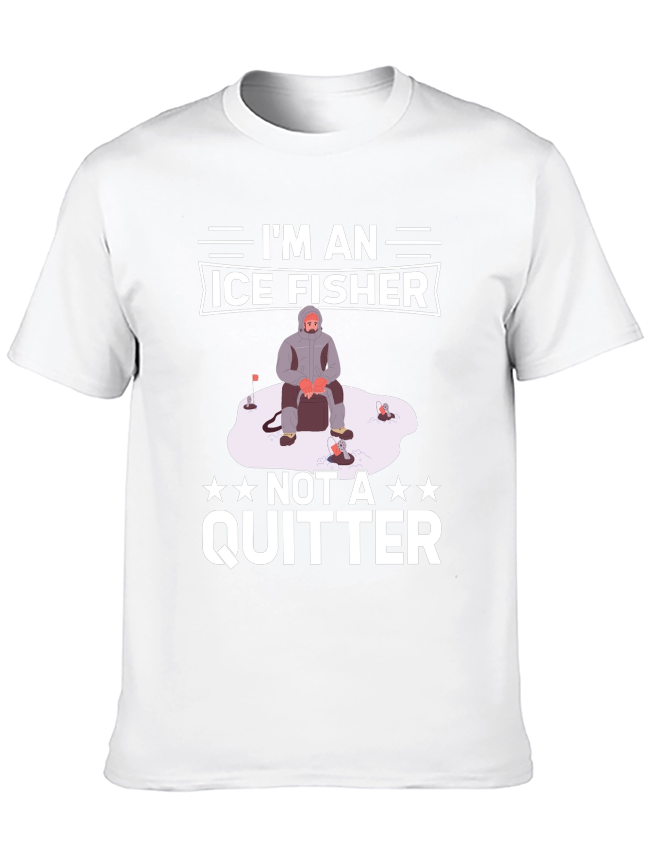 Ice Fisher T-Shirt - Not A Quitter!