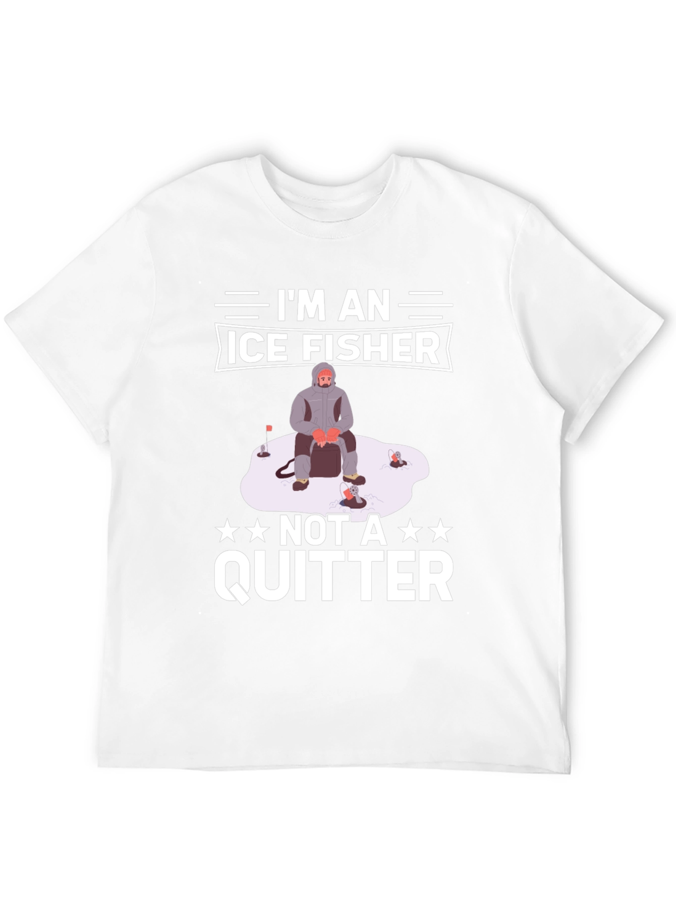 Ice Fisher T-Shirt - Not A Quitter!
