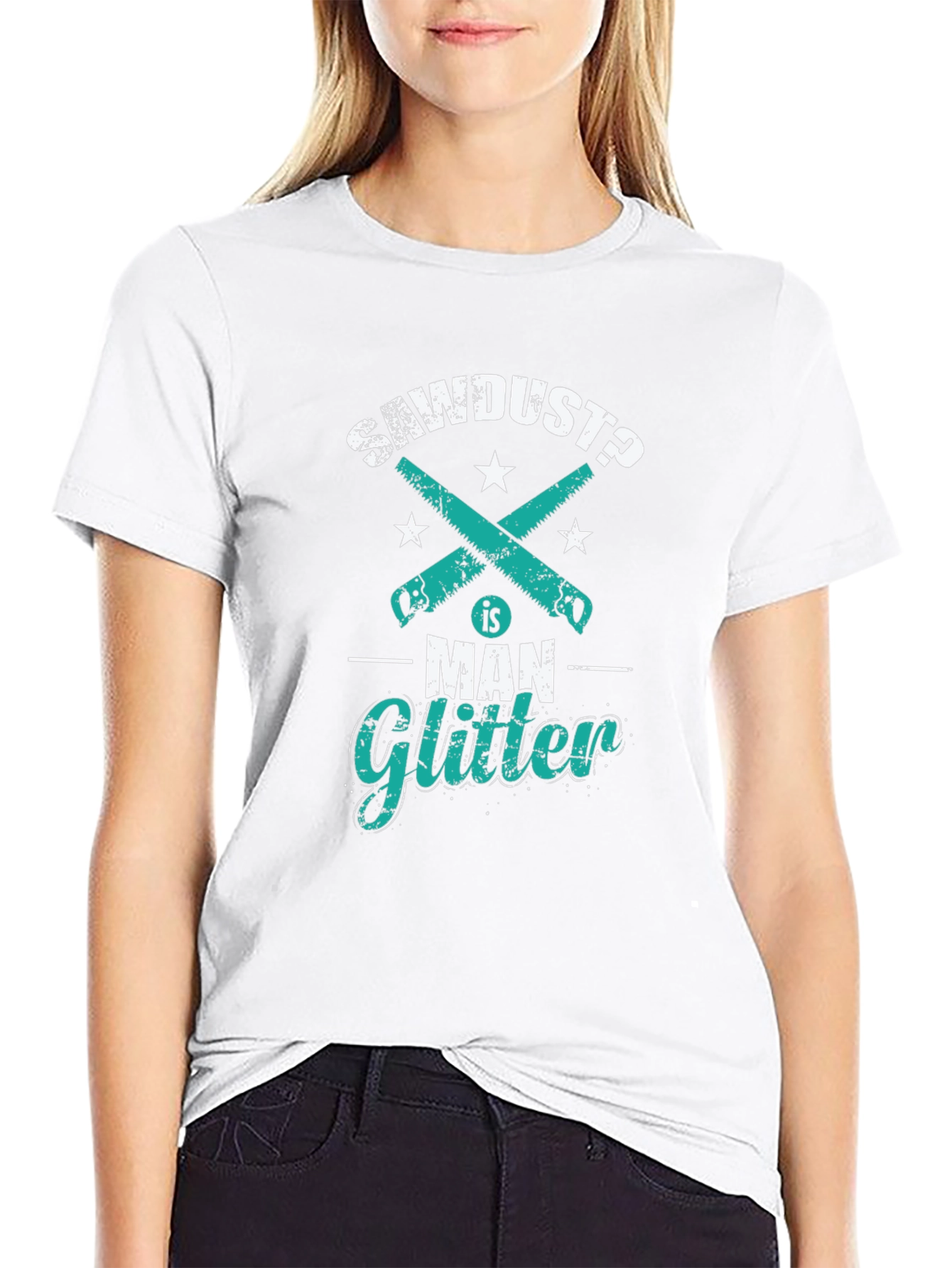 Sawdust is Man Glitter Funny Woodworking T-Shirt