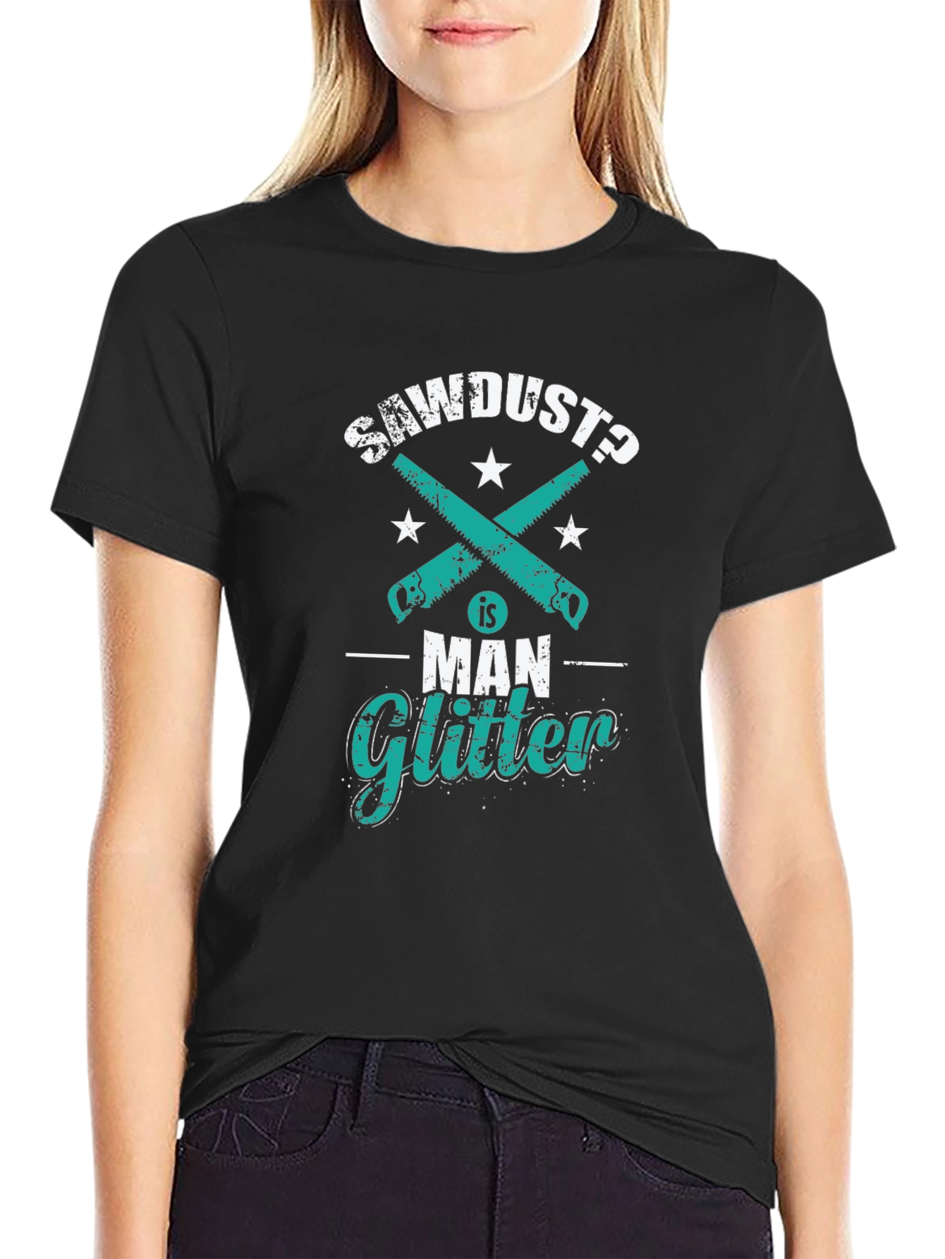 Sawdust is Man Glitter Funny Woodworking T-Shirt