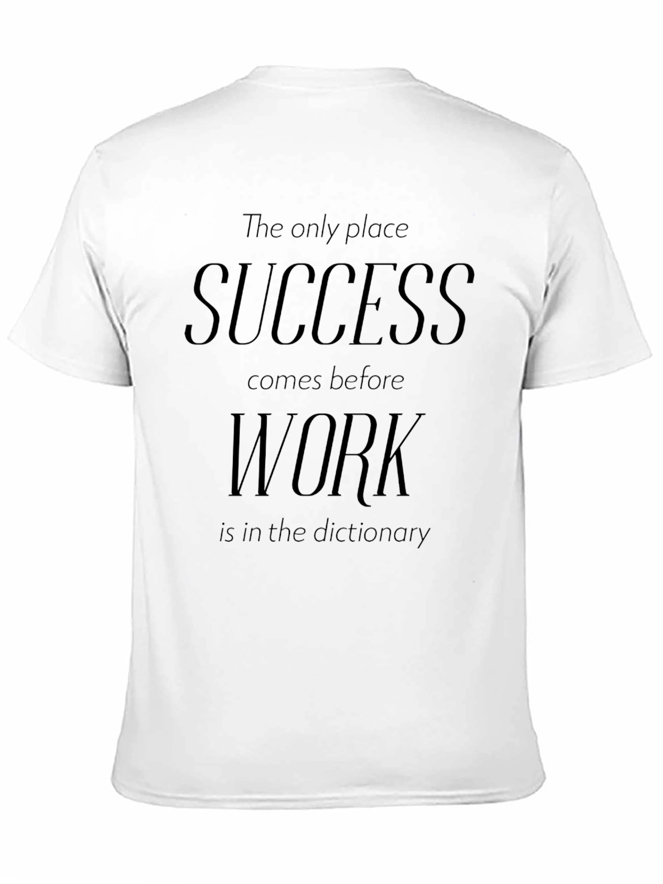 Success Before Work T-Shirt