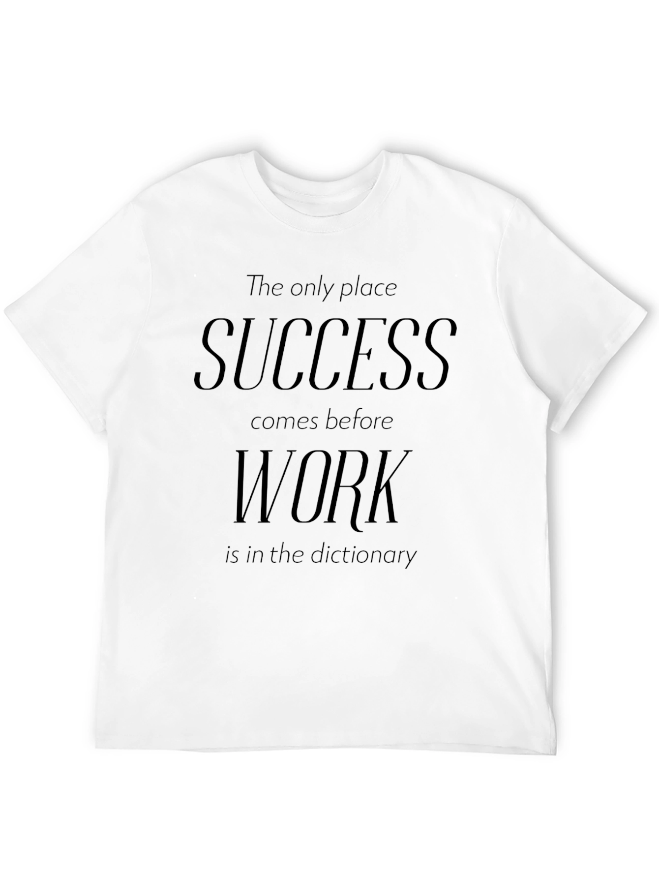 Success Before Work T-Shirt