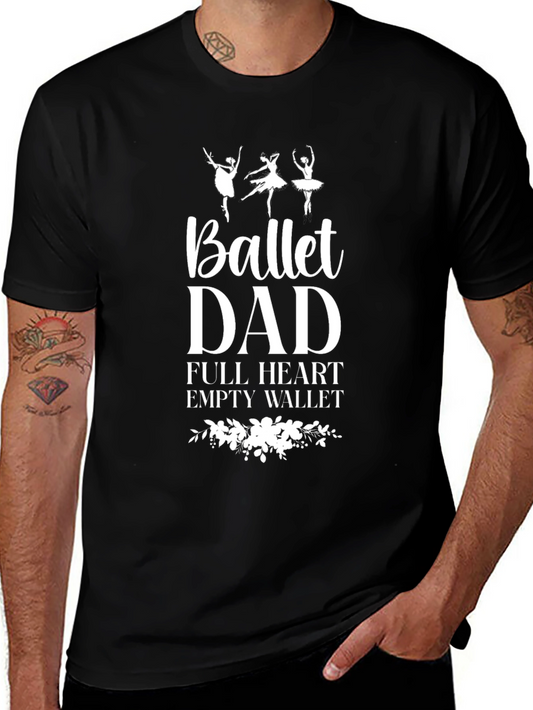 Ballet Dad T-Shirt - Full Heart Empty Wallet Black Tee