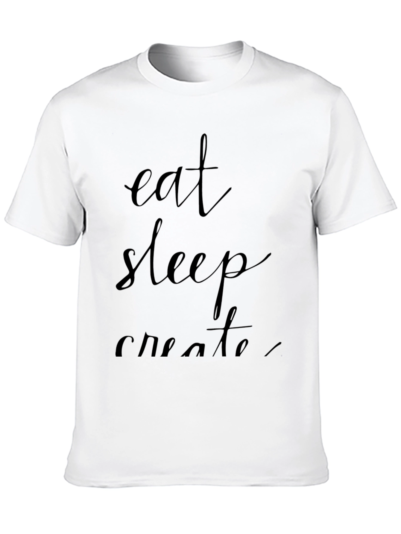 Eat Sleep Create T-Shirt