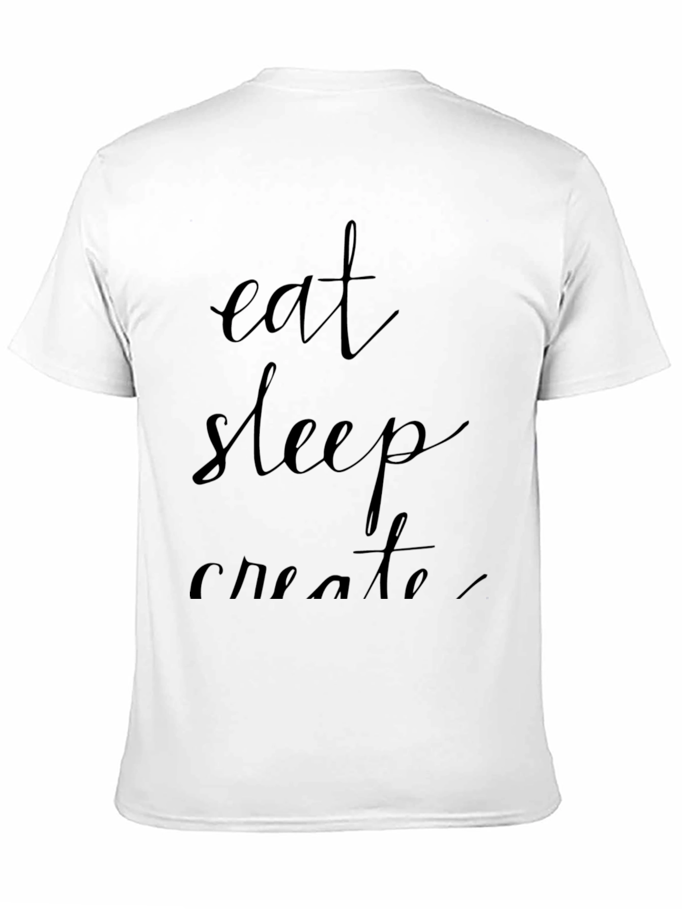 Eat Sleep Create T-Shirt
