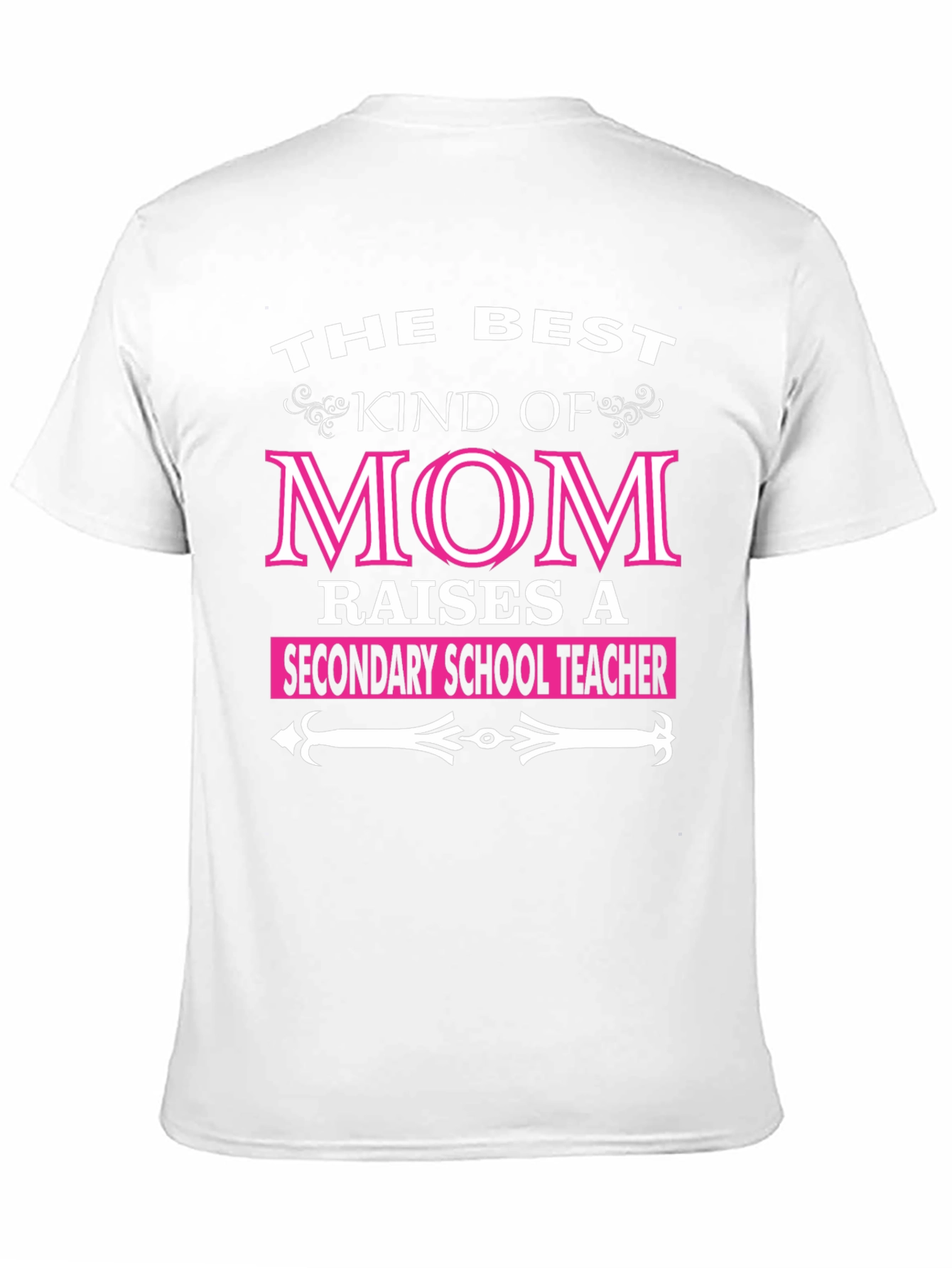 Best Kind of Mom T-Shirt - Secondary School Teacher