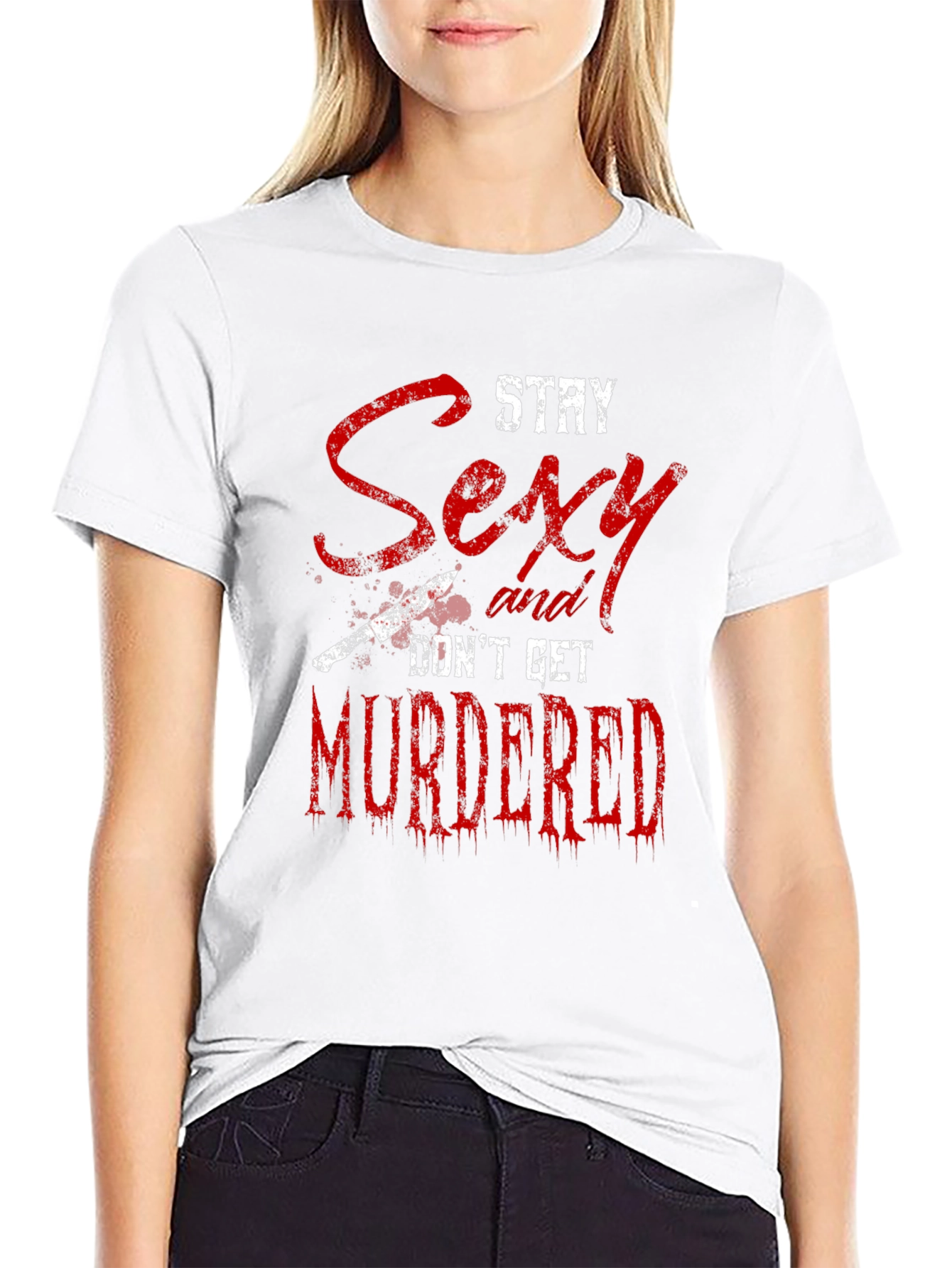Stay Sexy Dont Get Murdered Graphic Tee