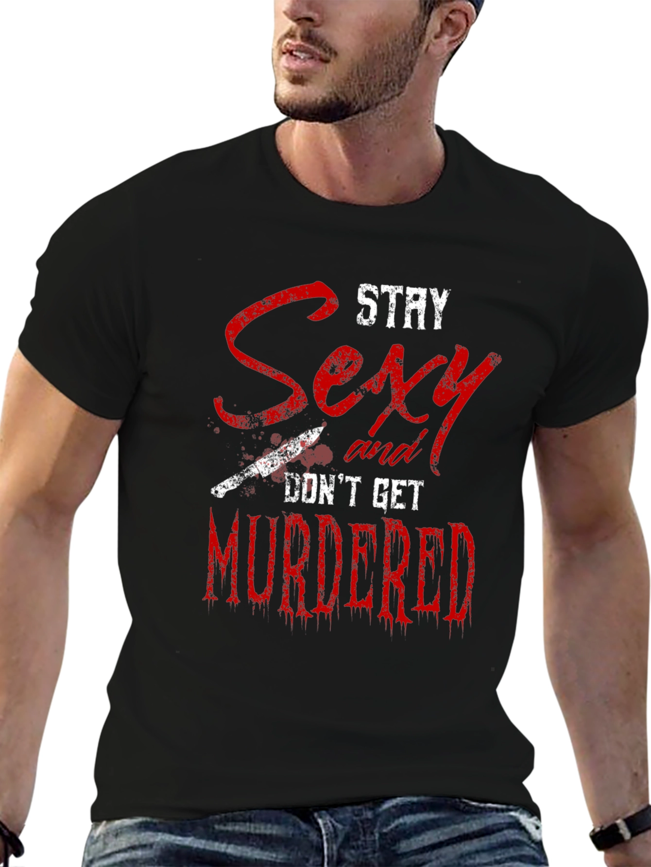 Stay Sexy Dont Get Murdered Graphic Tee