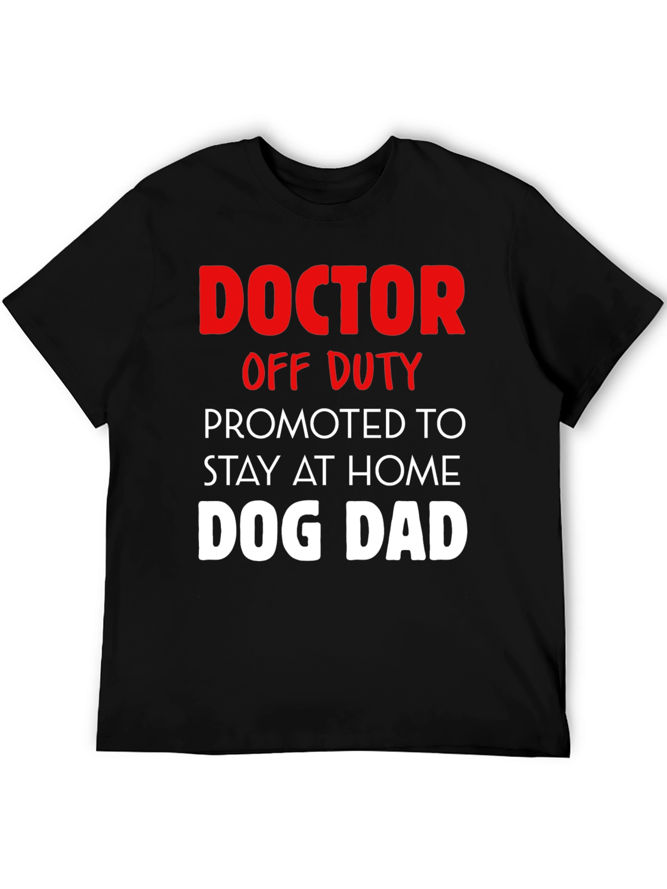 Doctor Off Duty Dog Dad Graphic Tee