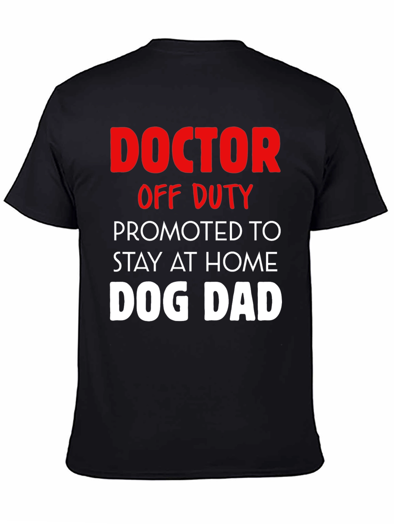 Doctor Off Duty Dog Dad Graphic Tee