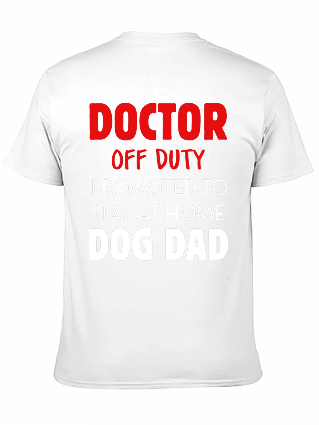 Doctor Off Duty Dog Dad Graphic Tee