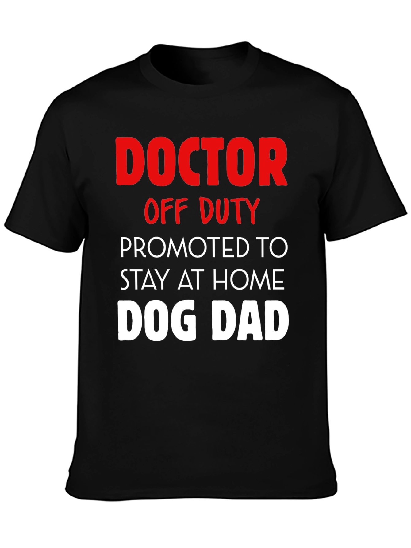 Doctor Off Duty Dog Dad Graphic Tee