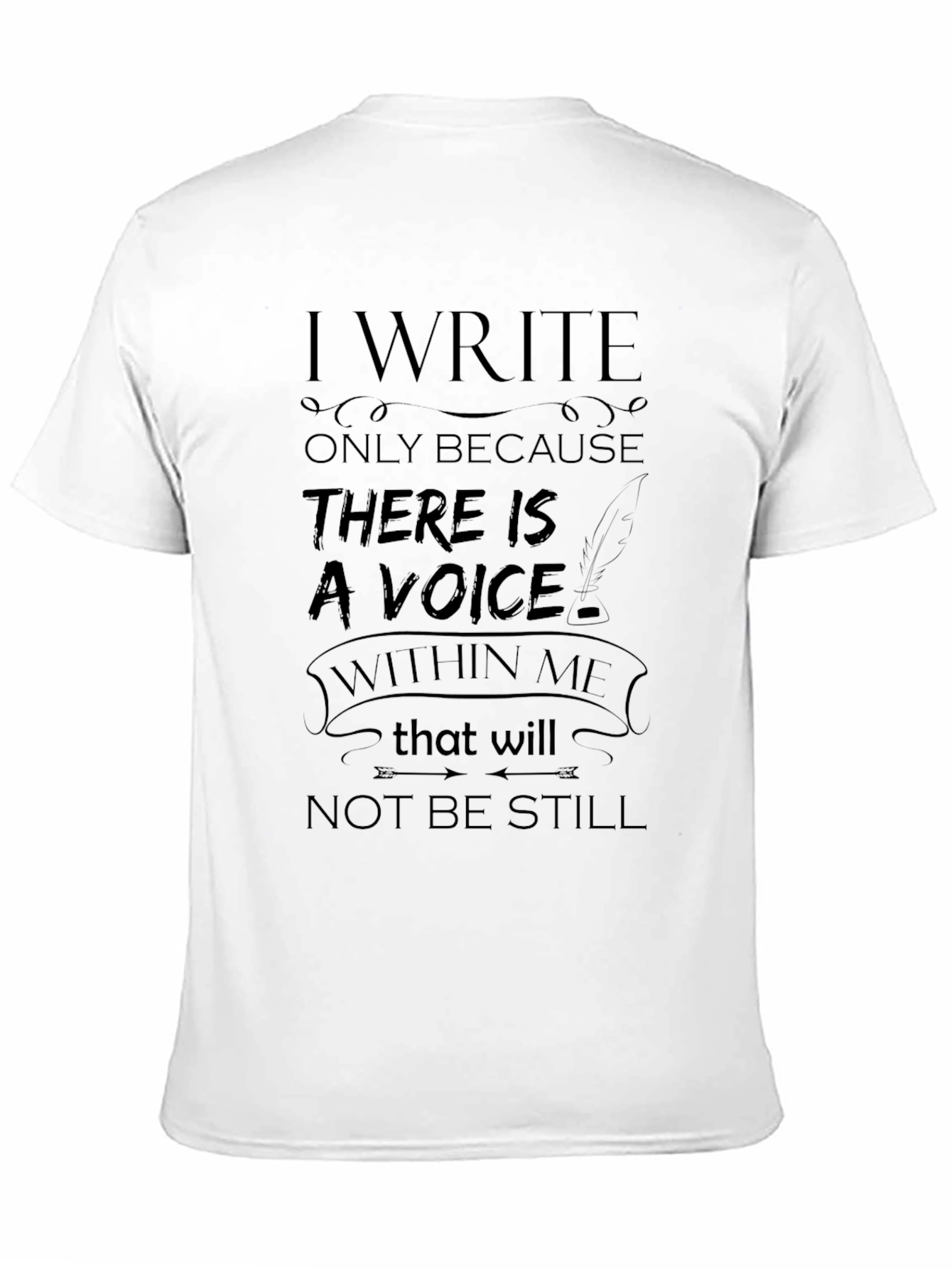 I Write Because There Is A Voice T-Shirt