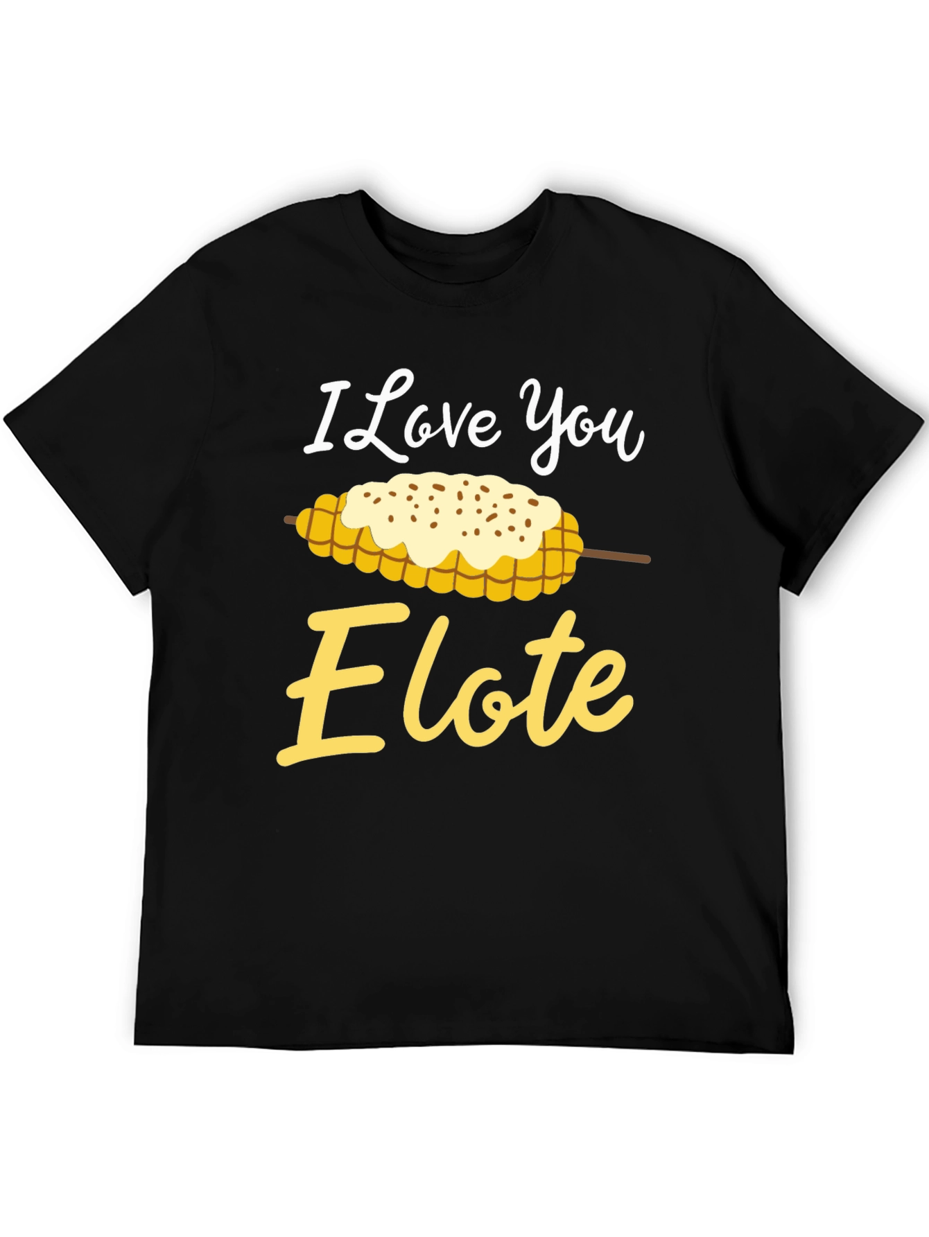 I Love You Elote Graphic T-Shirt