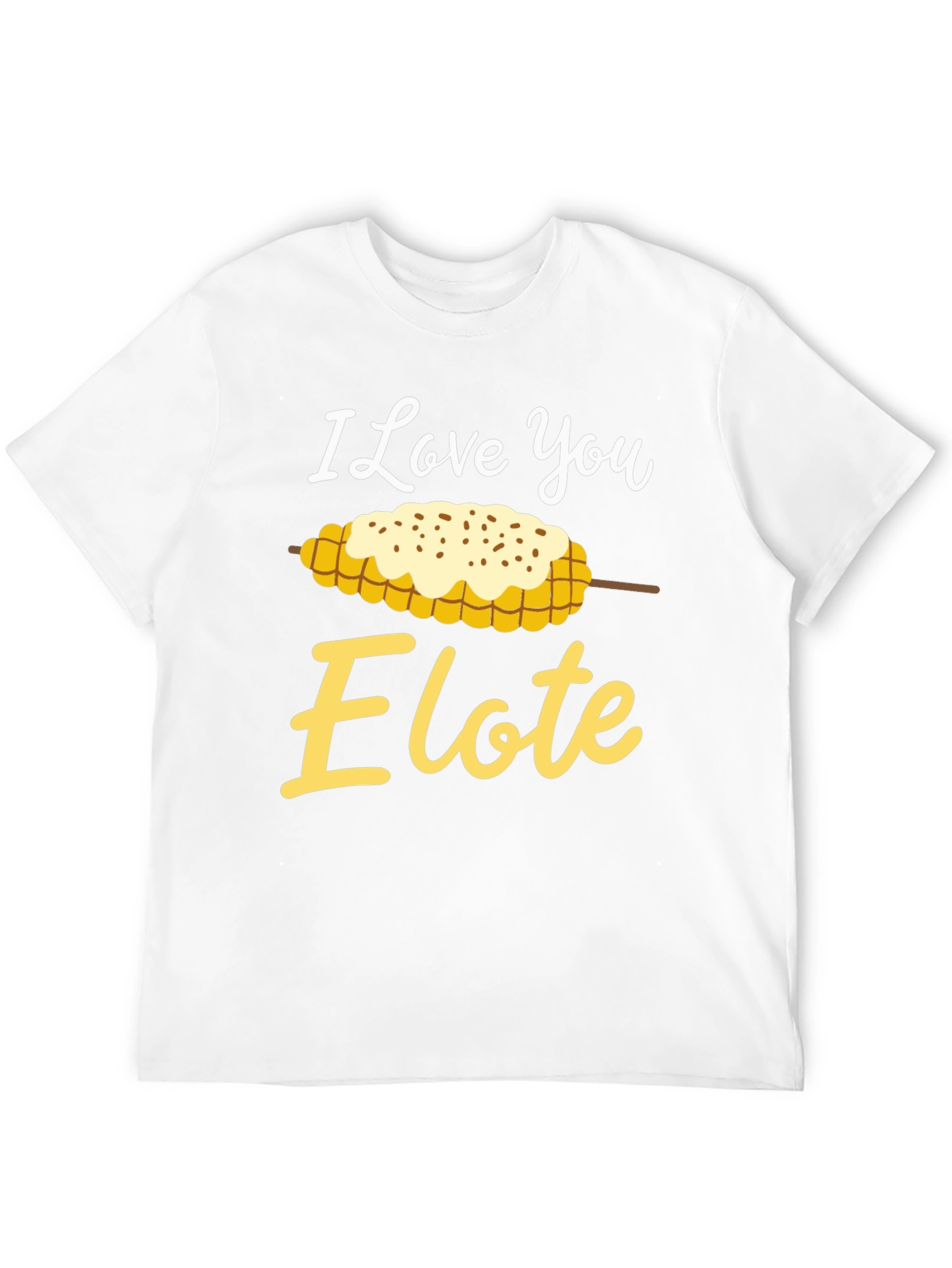 I Love You Elote Graphic T-Shirt