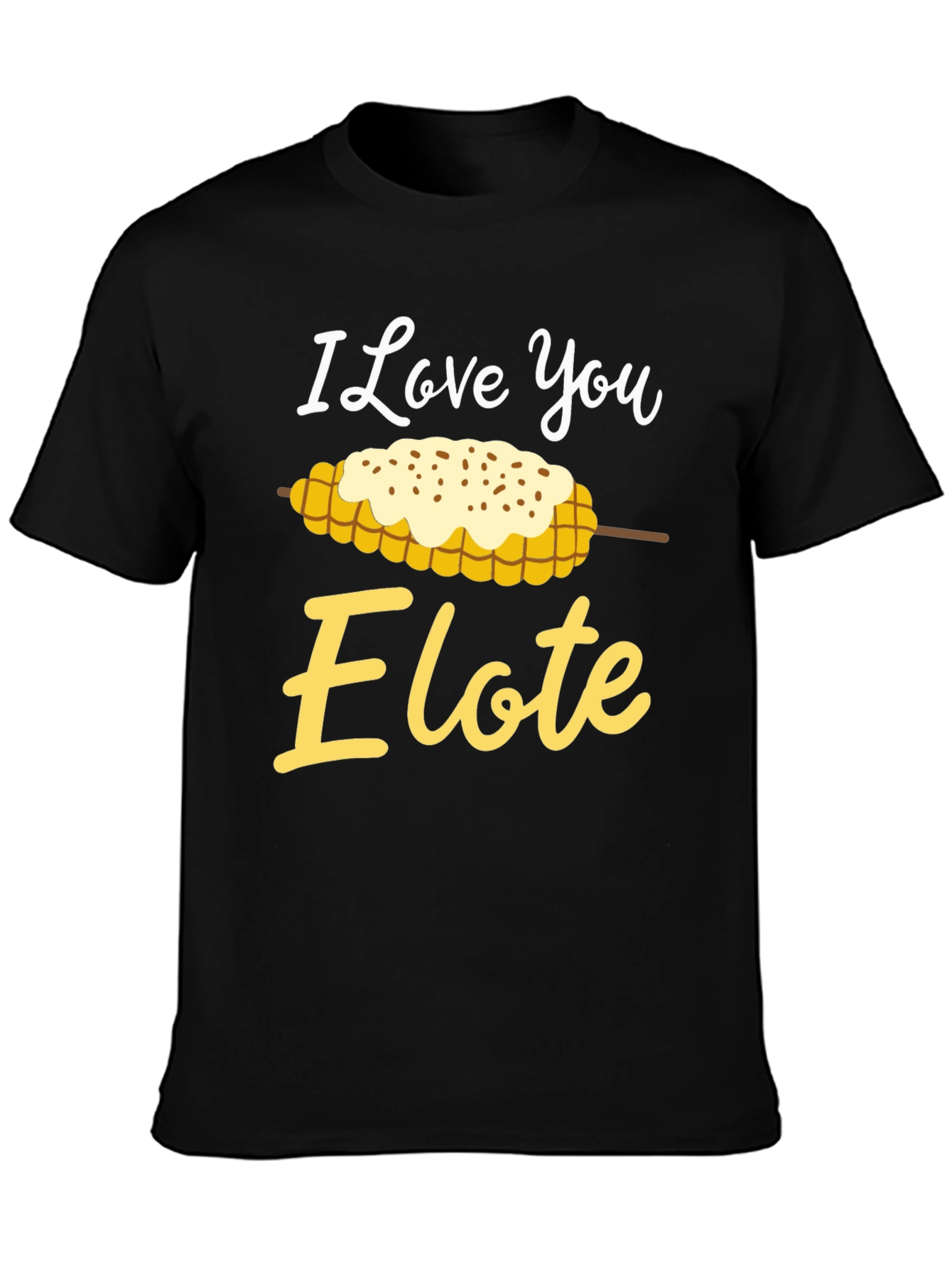 I Love You Elote Graphic T-Shirt