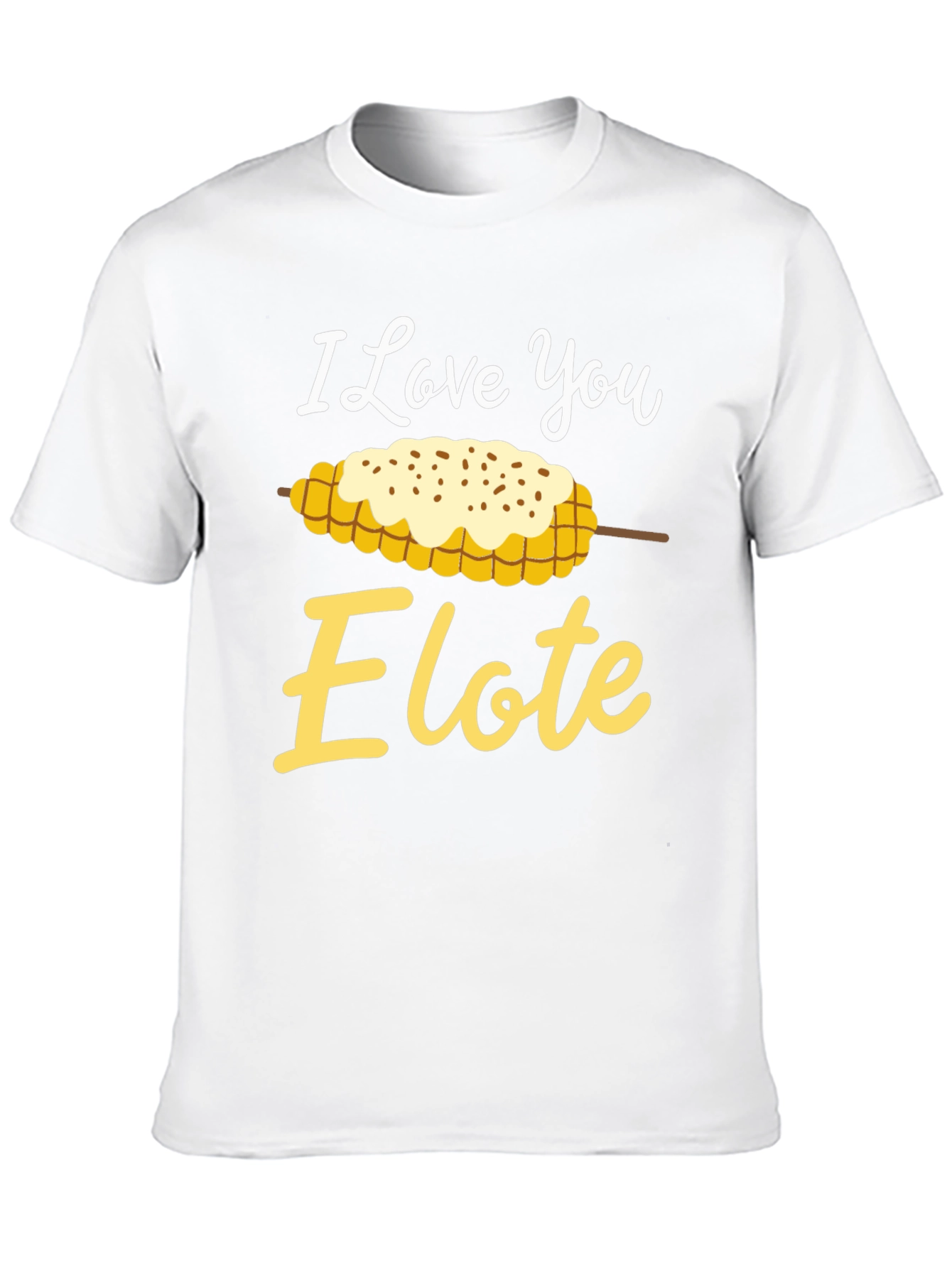 I Love You Elote Graphic T-Shirt
