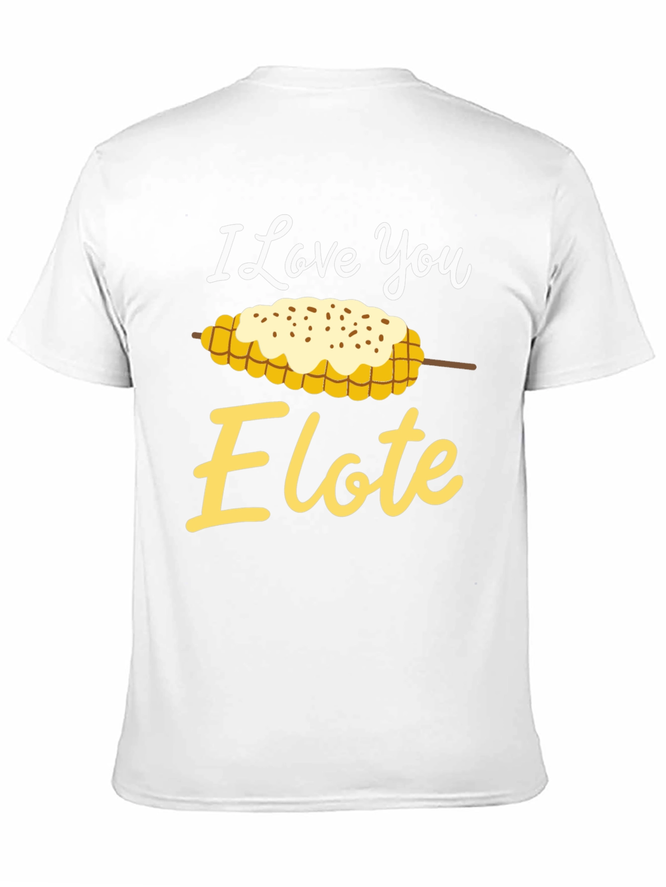 I Love You Elote Graphic T-Shirt