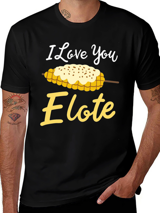 I Love You Elote Graphic T-Shirt