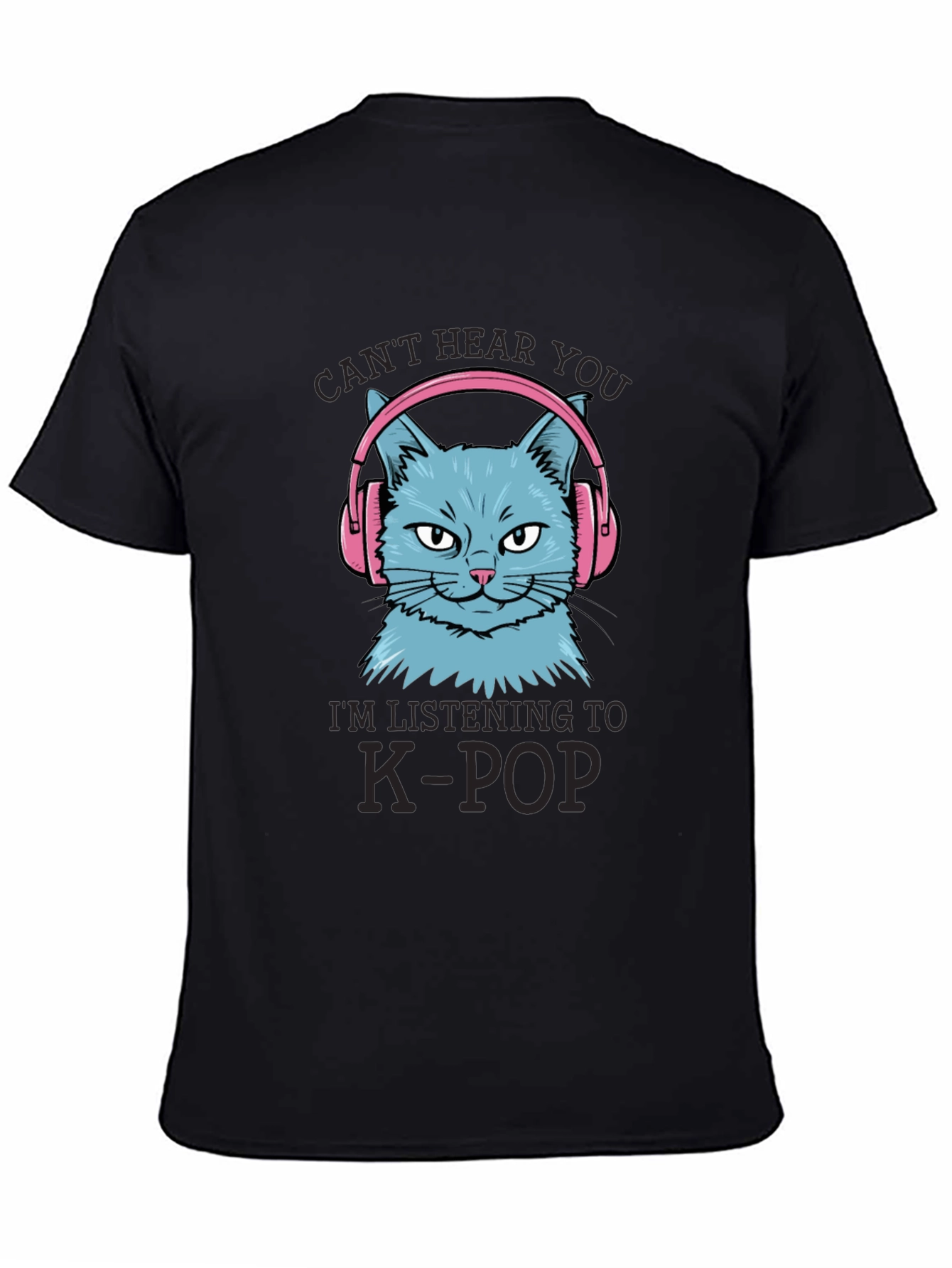 K-Pop Cat T-Shirt - Cant Hear You!